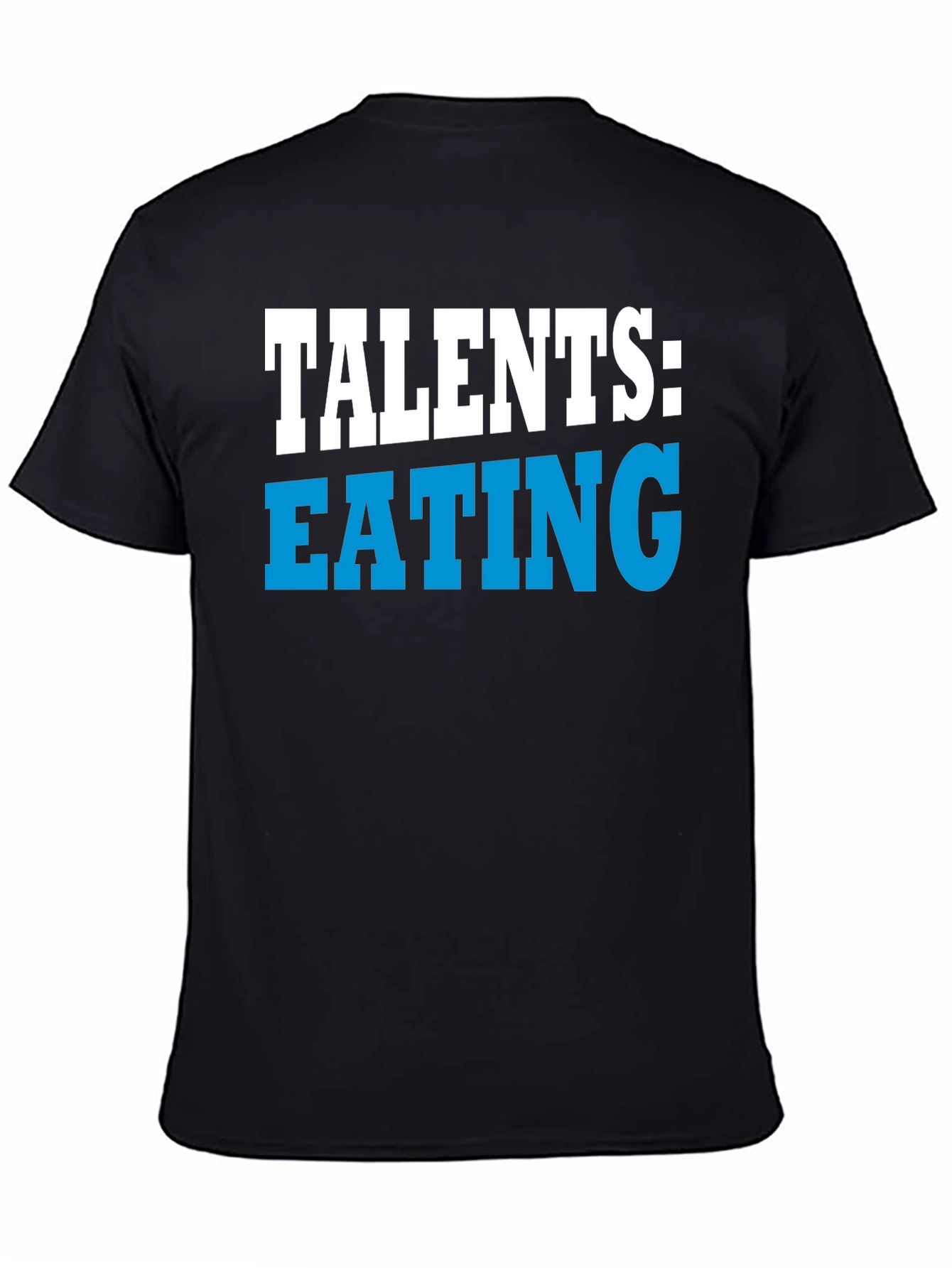Talents Eating Funny Graphic T-Shirt