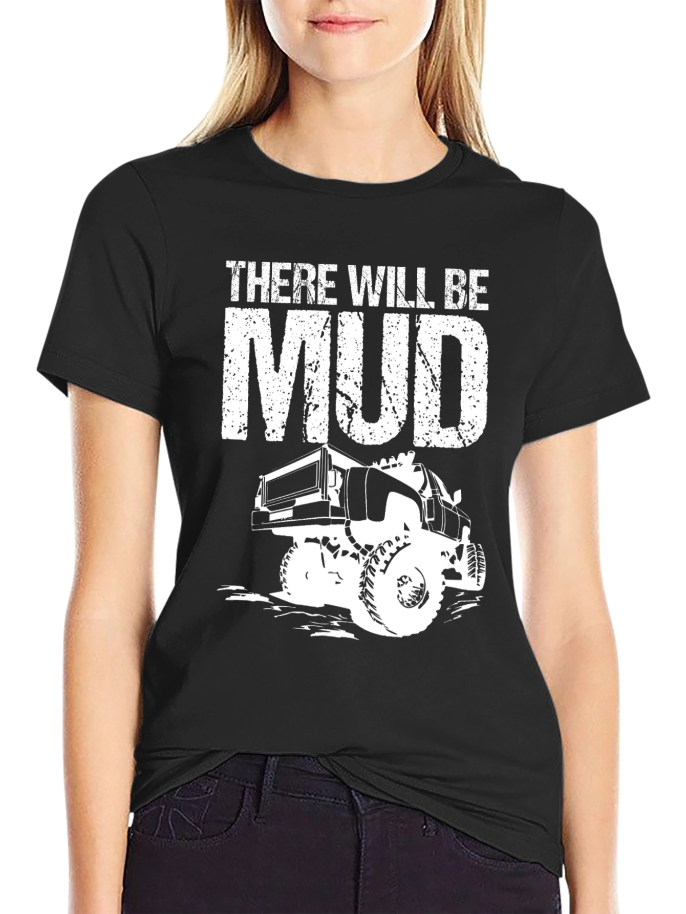 There Will Be Mud Truck T-Shirt