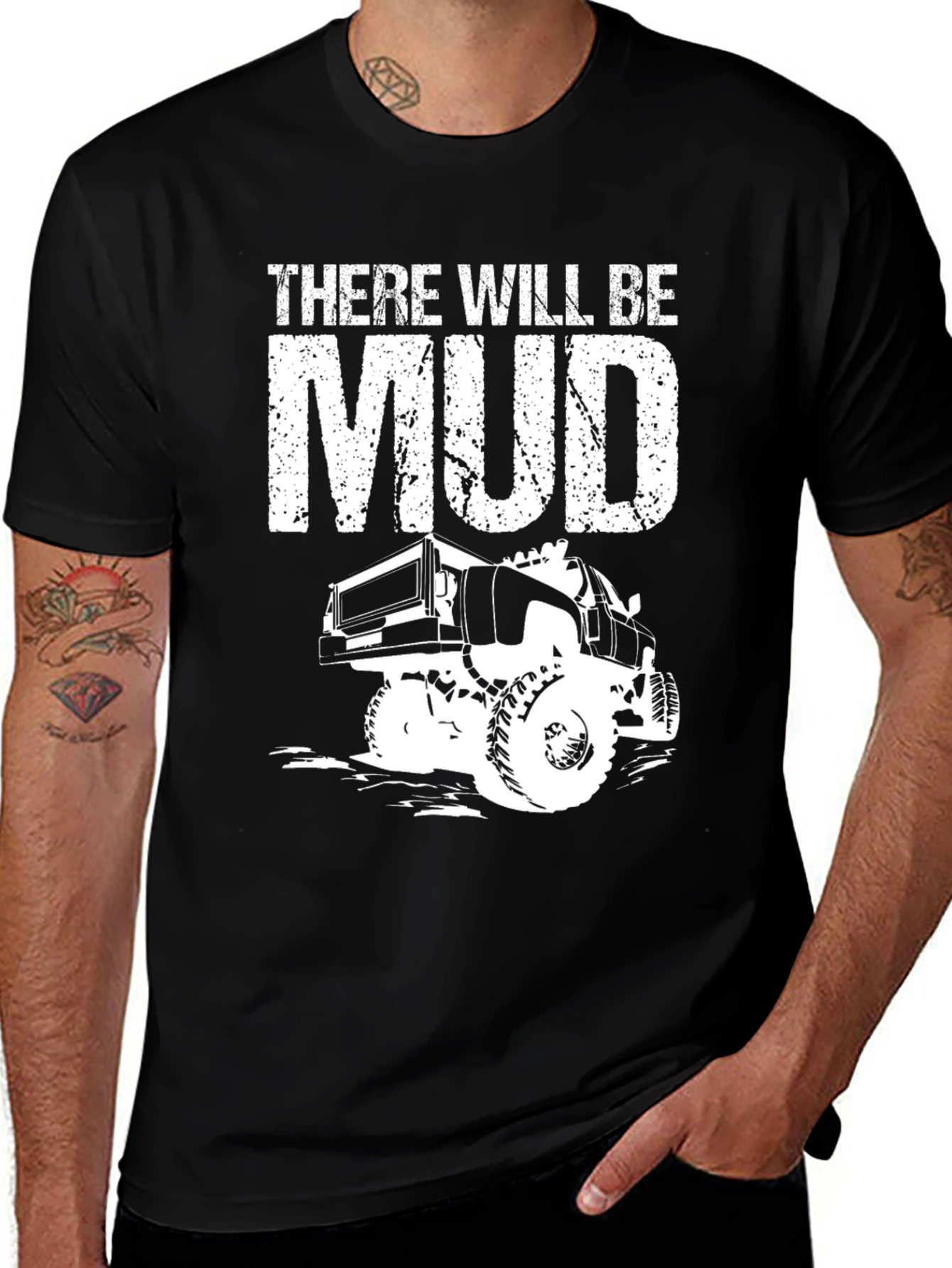 There Will Be Mud Truck T-Shirt