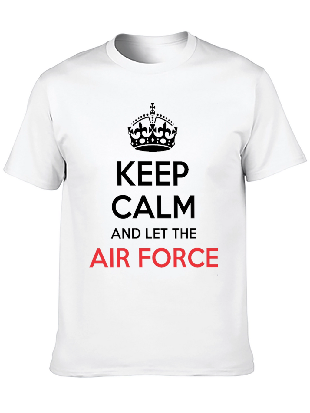 Keep Calm and Let The Air Force T-Shirt