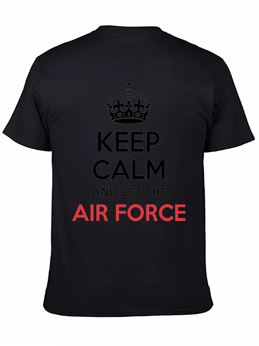Keep Calm and Let The Air Force T-Shirt