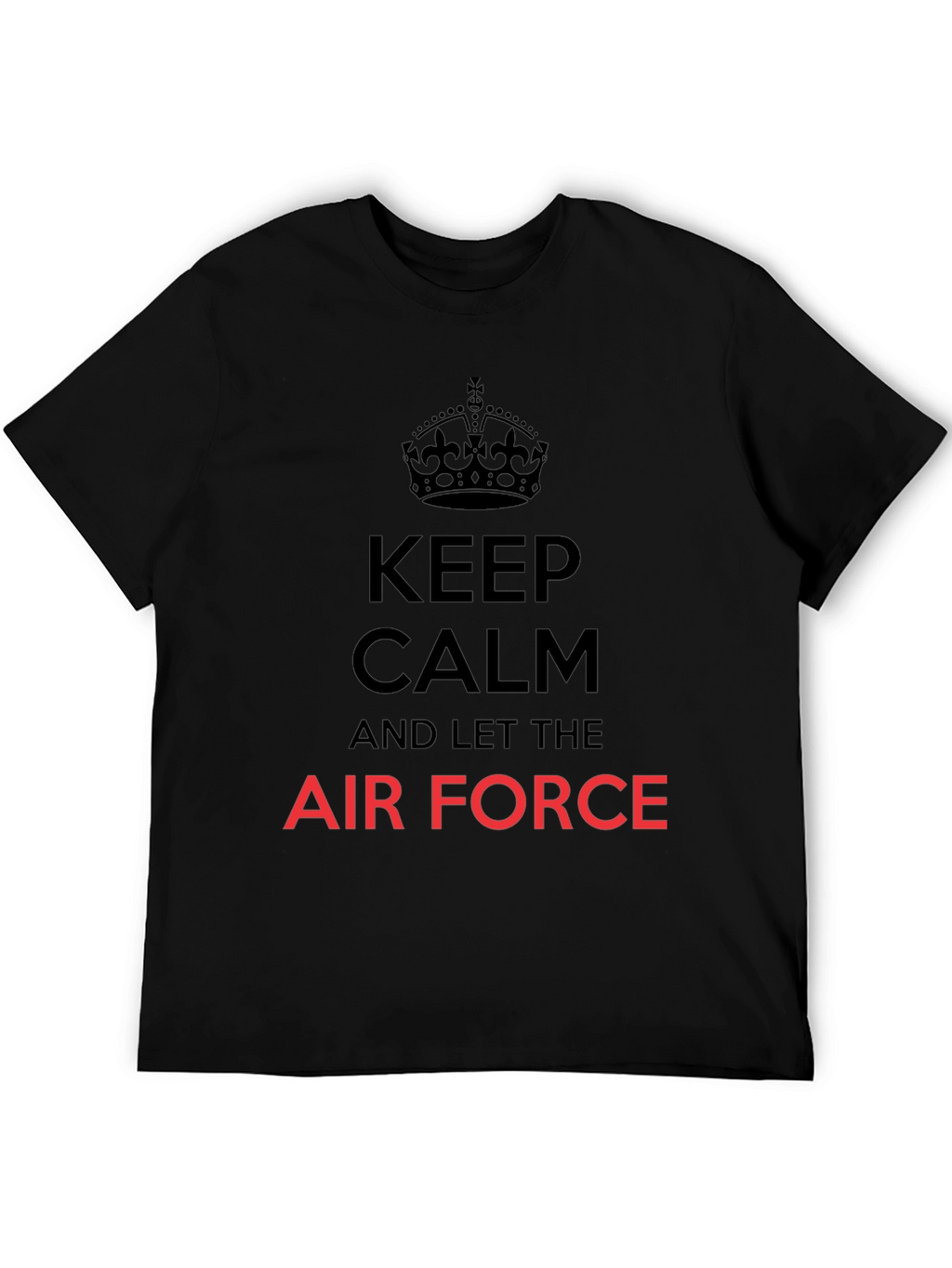 Keep Calm and Let The Air Force T-Shirt