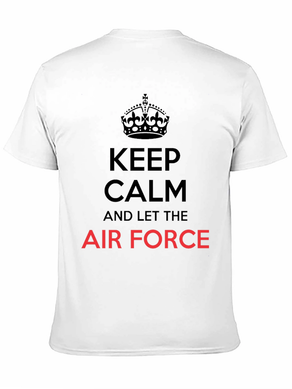 Keep Calm and Let The Air Force T-Shirt