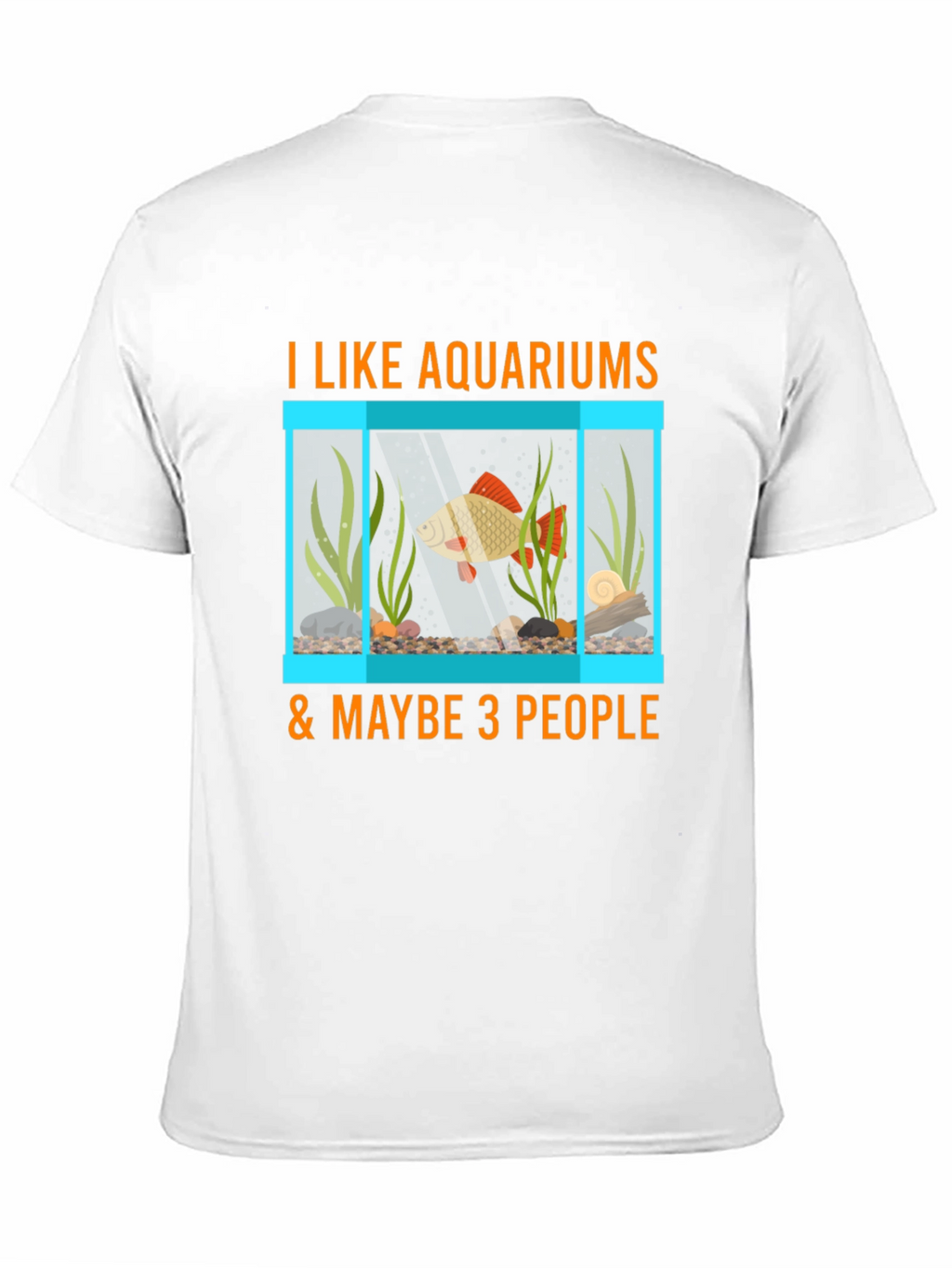 Aquarium Lover T-Shirt: Fish Tank & Maybe 3 People