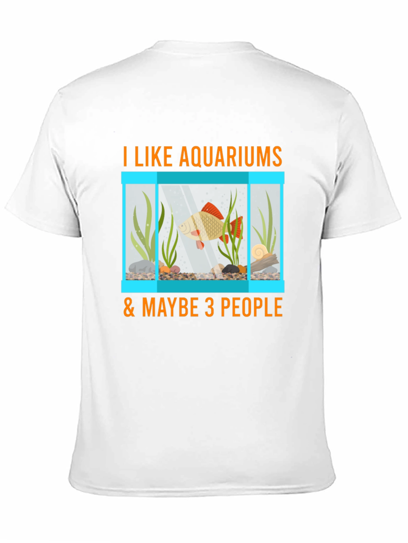 Aquarium Lover T-Shirt: Fish Tank & Maybe 3 People