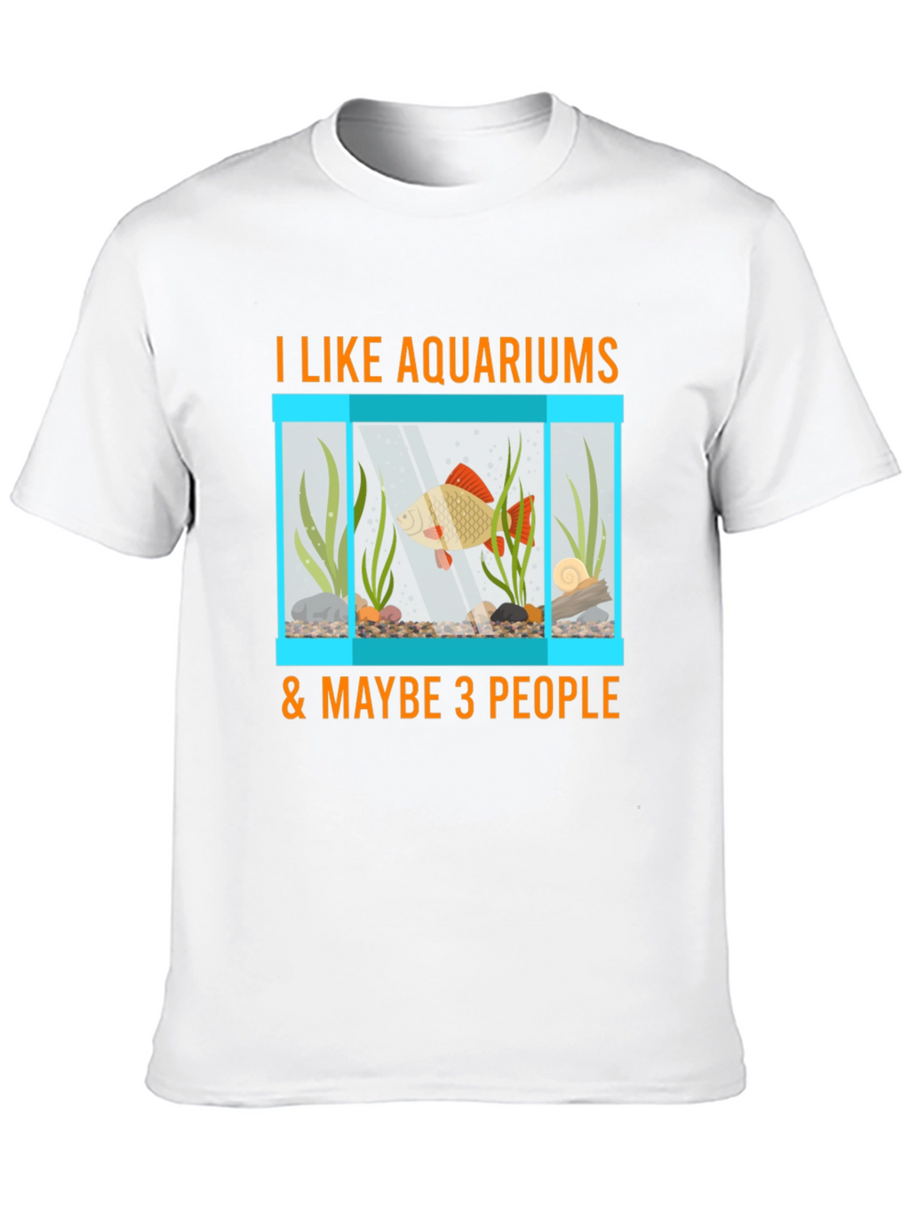 Aquarium Lover T-Shirt: Fish Tank & Maybe 3 People