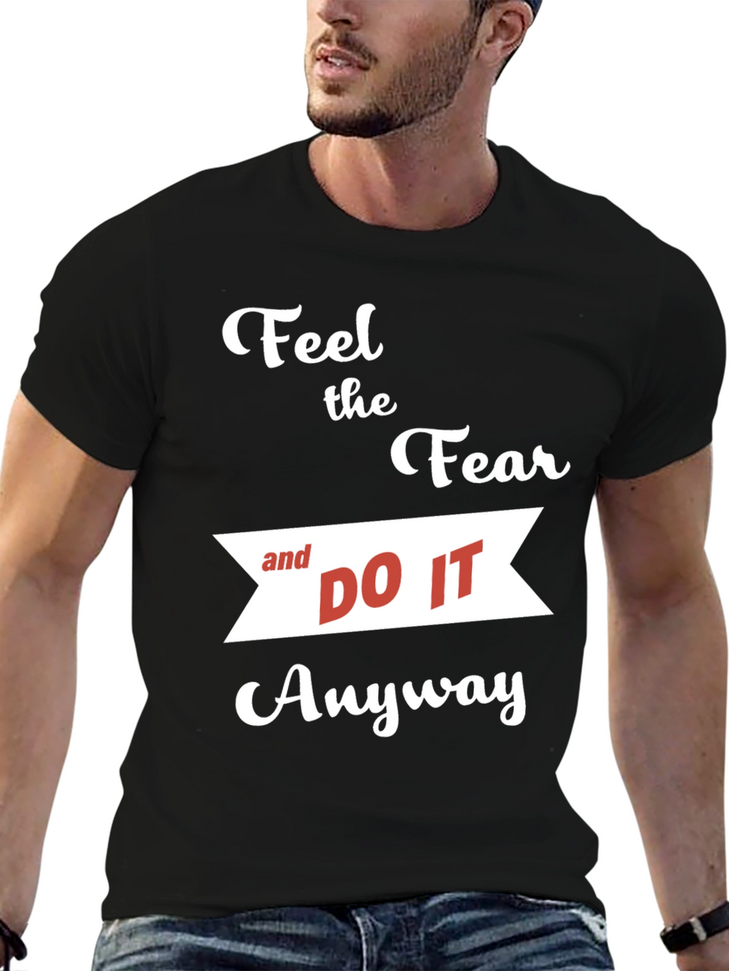 Motivational T-Shirt: Feel the Fear and Do It