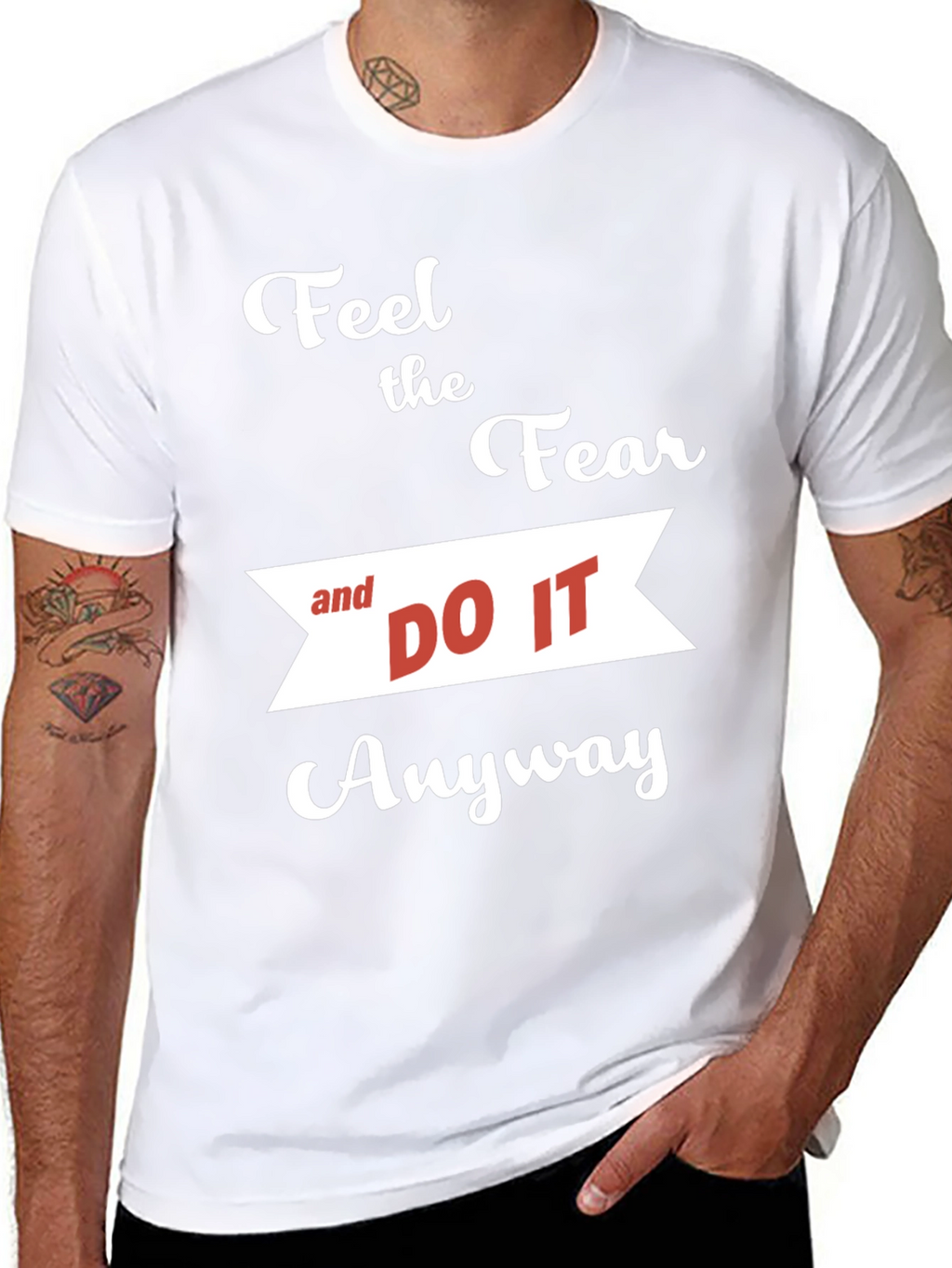 Motivational T-Shirt: Feel the Fear and Do It