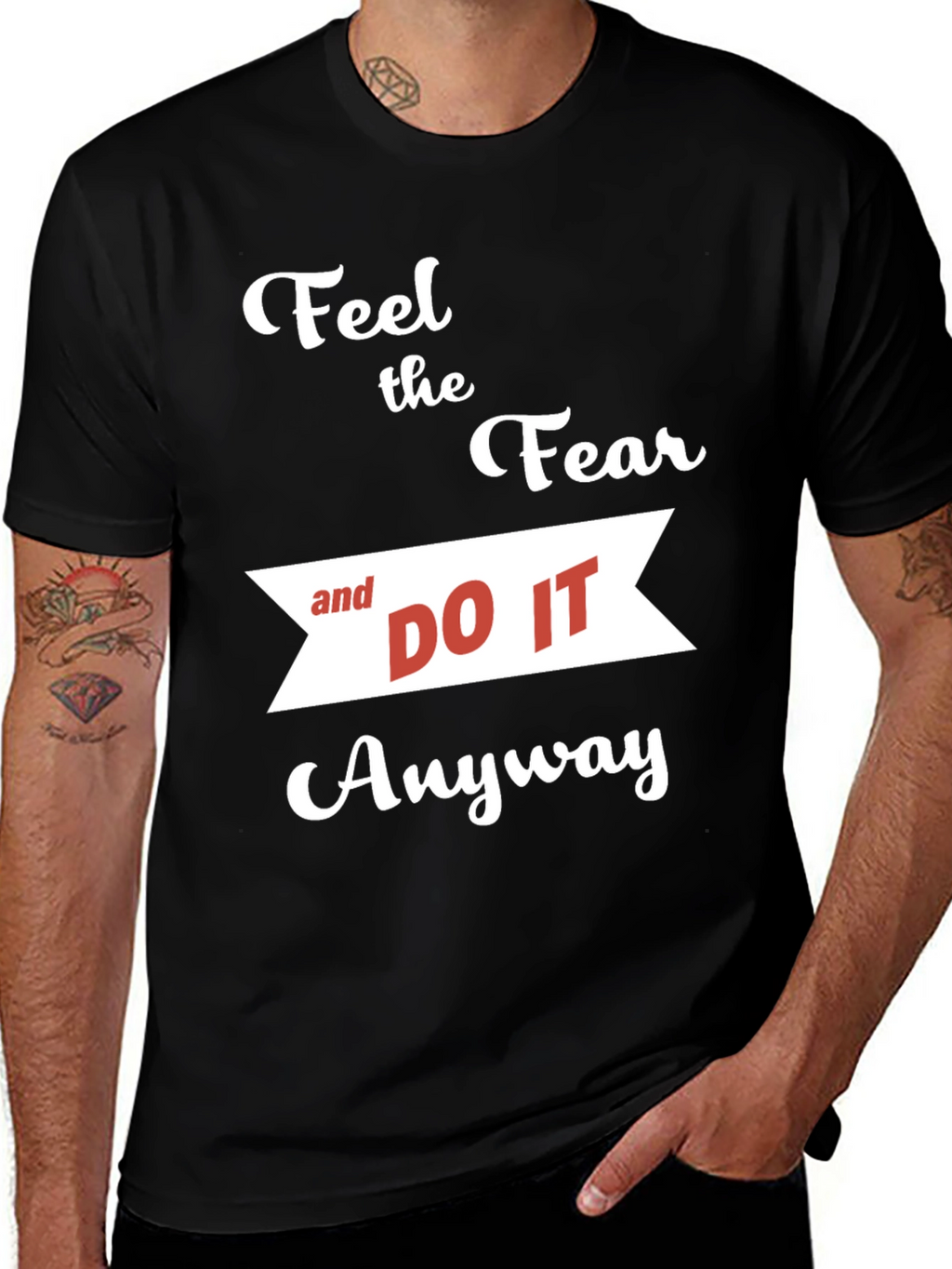 Motivational T-Shirt: Feel the Fear and Do It