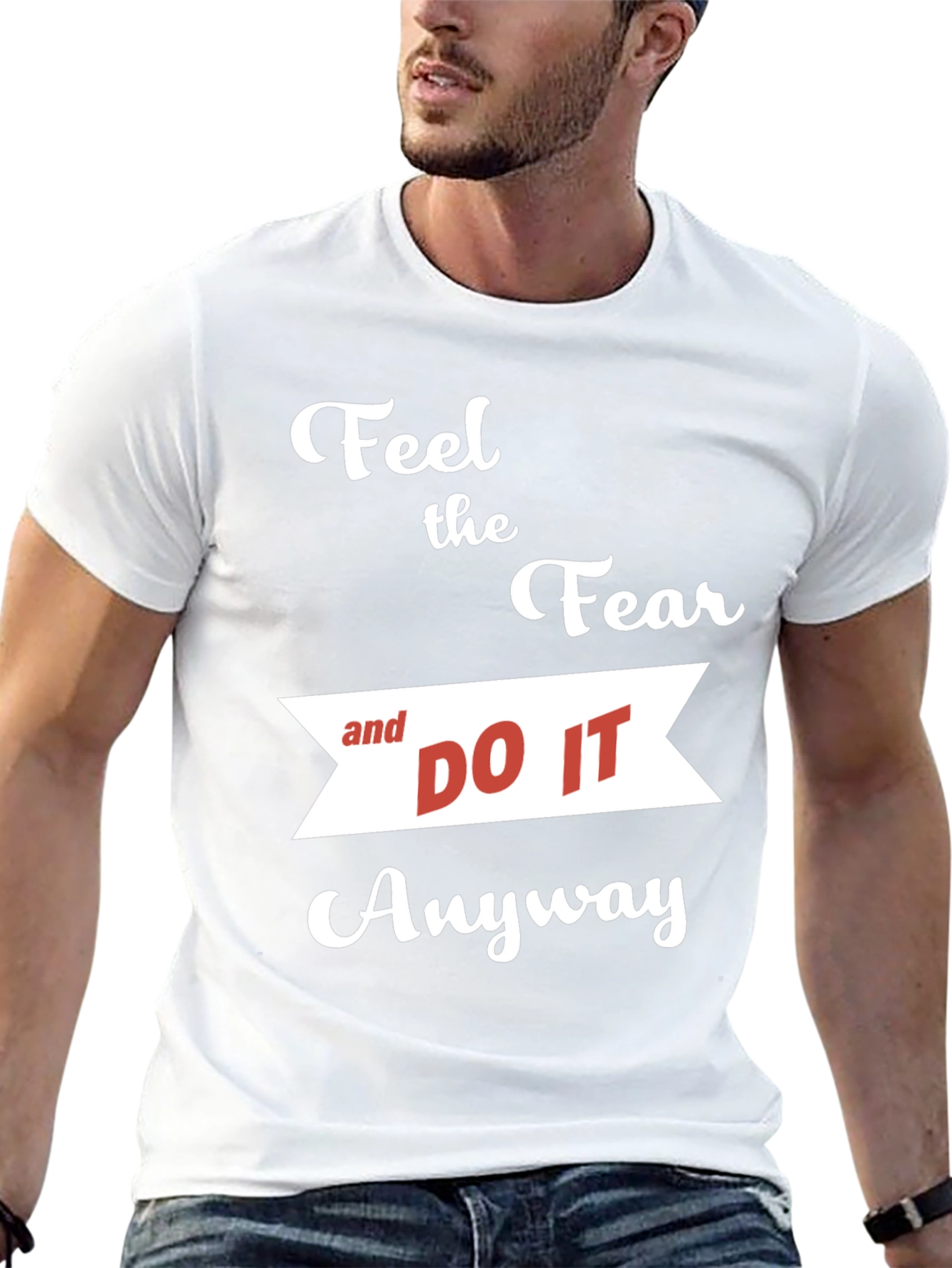 Motivational T-Shirt: Feel the Fear and Do It