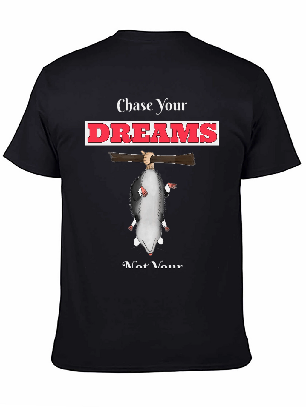 Chase Your Dreams Opossum T-Shirt
