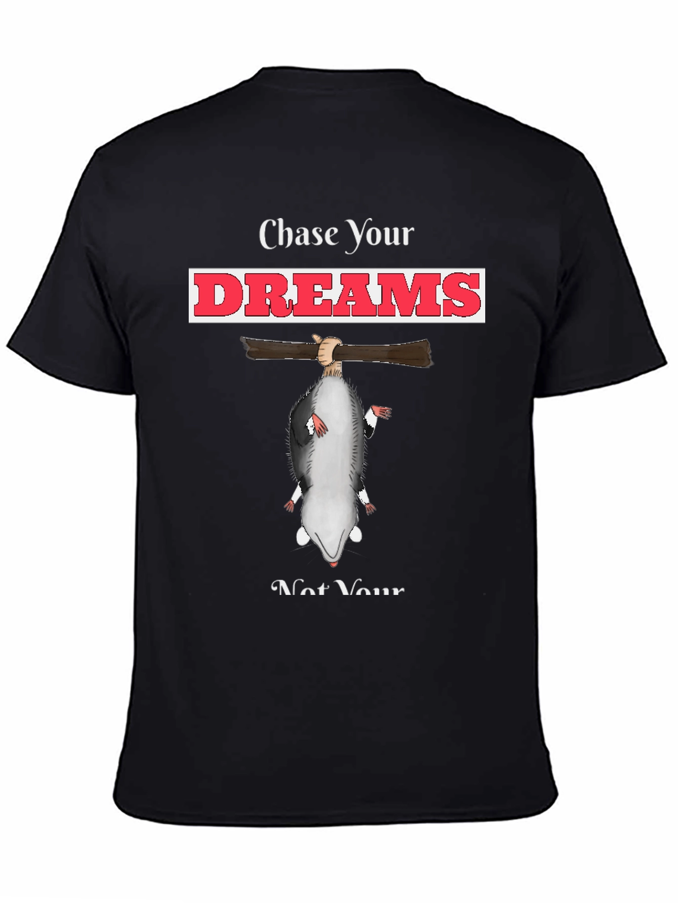 Chase Your Dreams Opossum T-Shirt