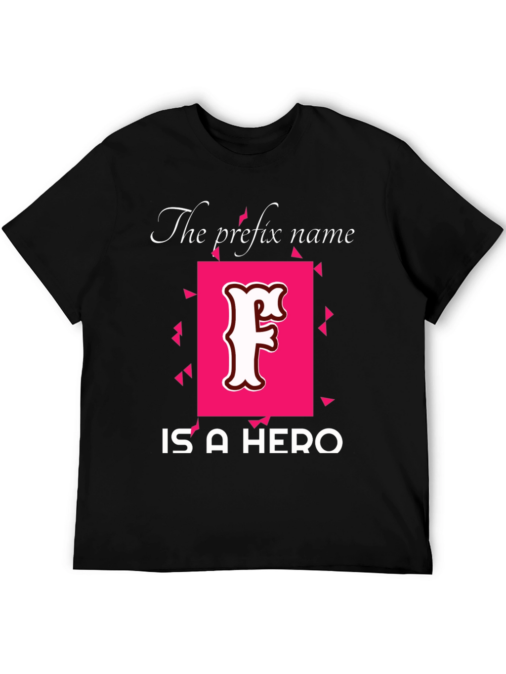 Prefix Name Hero T-Shirt - Novelty Tee