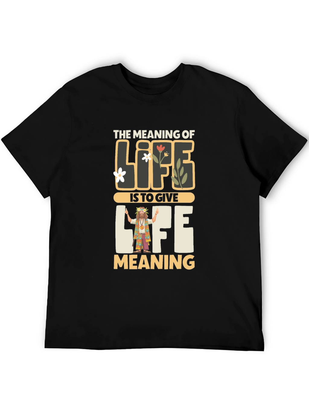 Meaning of Life Graphic Tee - Inspirational Hippie Shirt