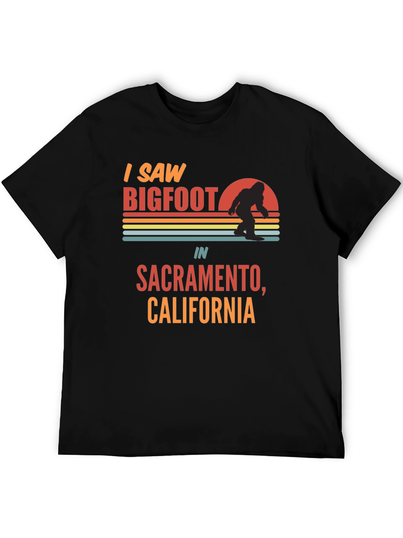 I Saw Bigfoot Sacramento T-Shirt
