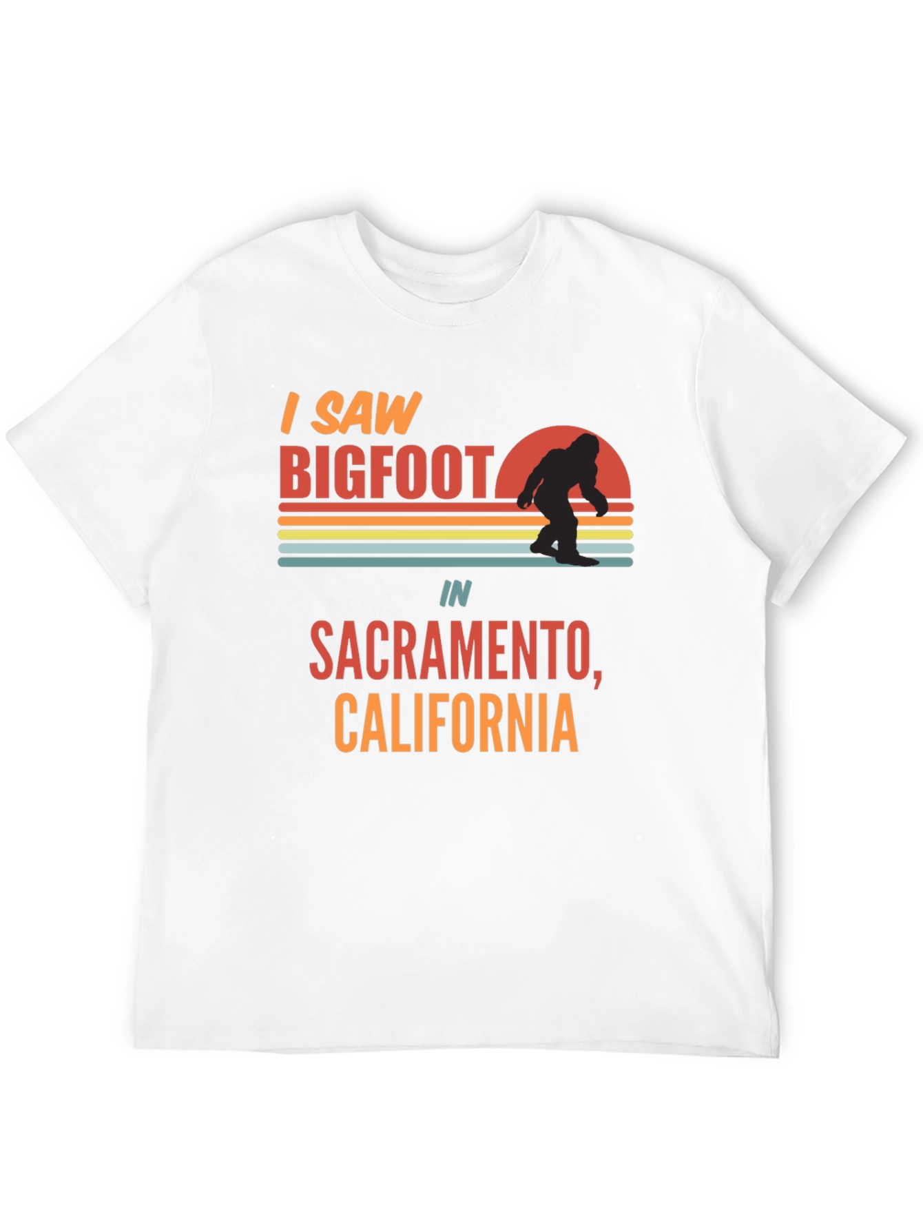 I Saw Bigfoot Sacramento T-Shirt