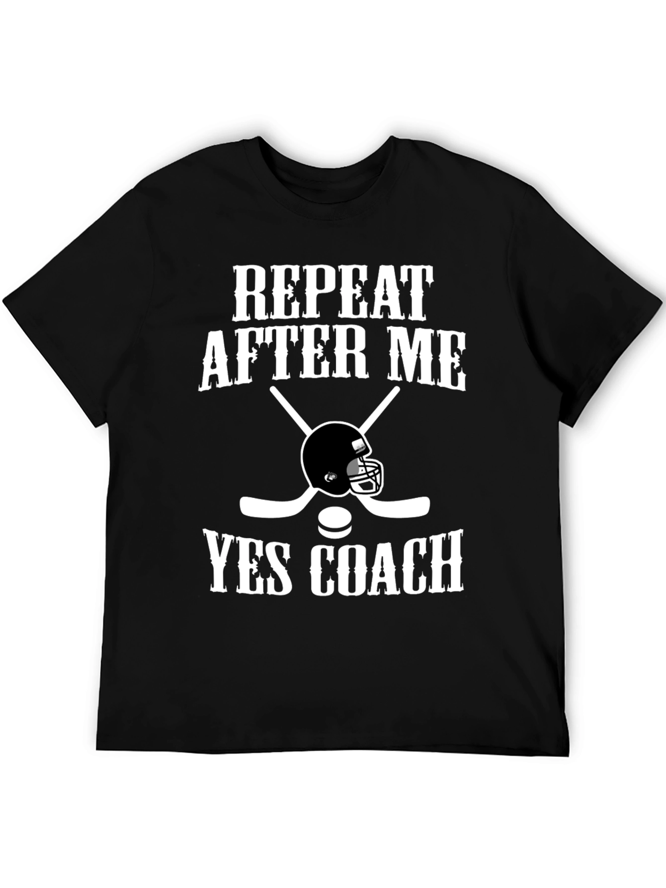 Repeat After Me Yes Coach T-Shirt Hockey