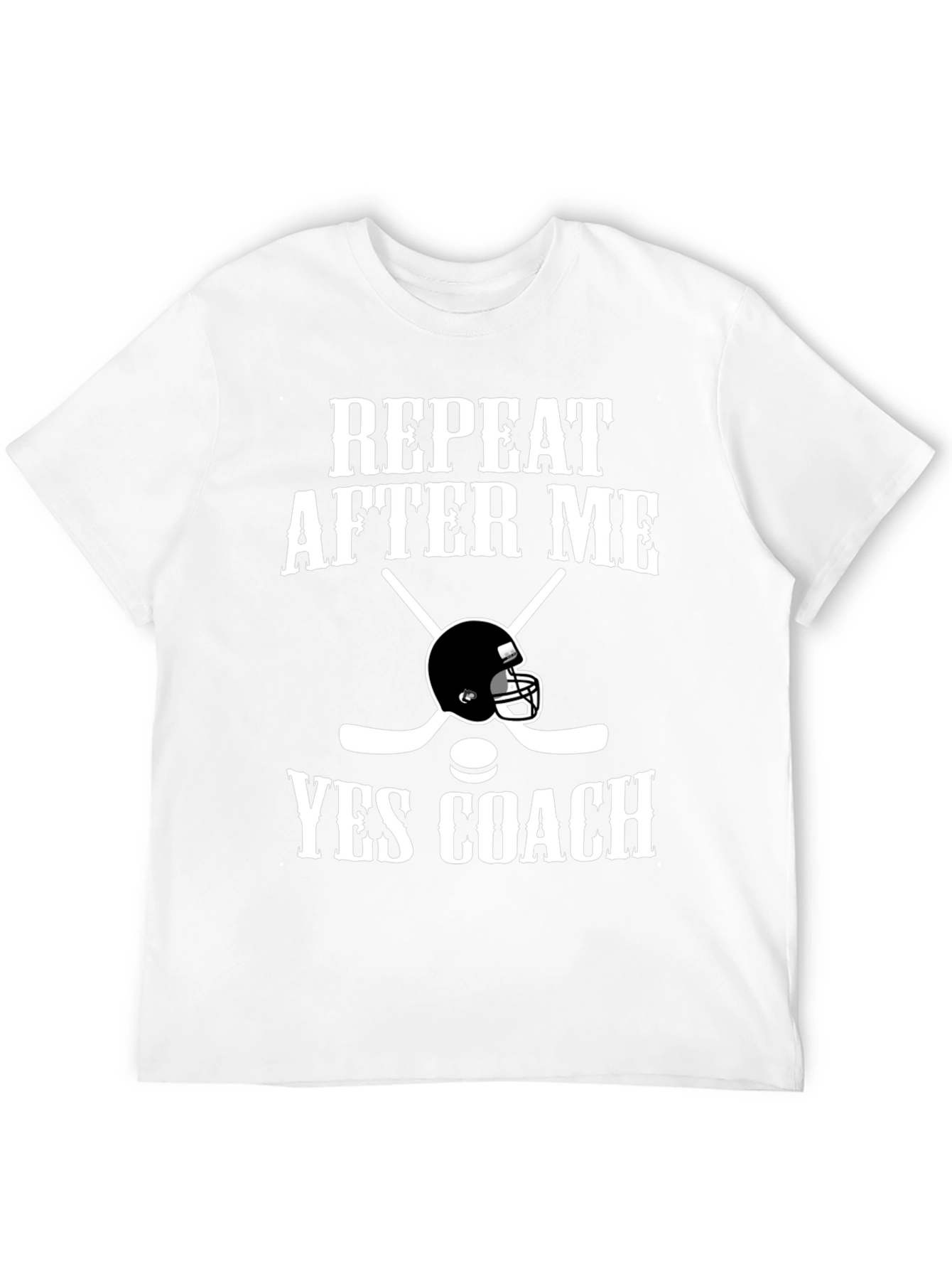 Repeat After Me Yes Coach T-Shirt Hockey