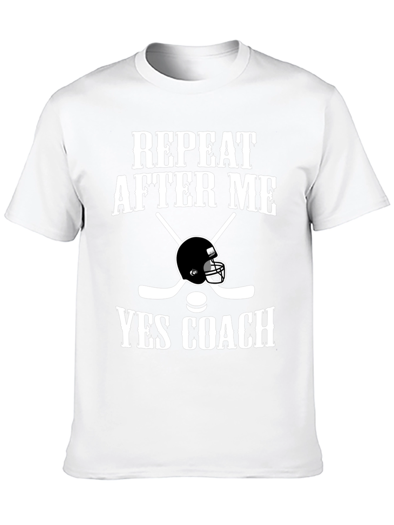 Repeat After Me Yes Coach T-Shirt Hockey