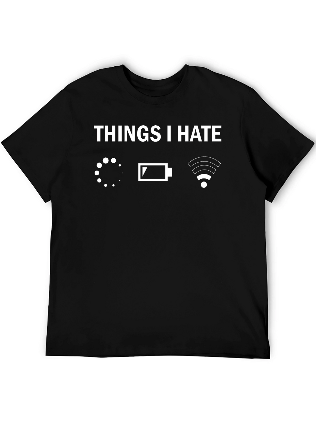 Things I Hate T-Shirt: Tech Frustration Tee