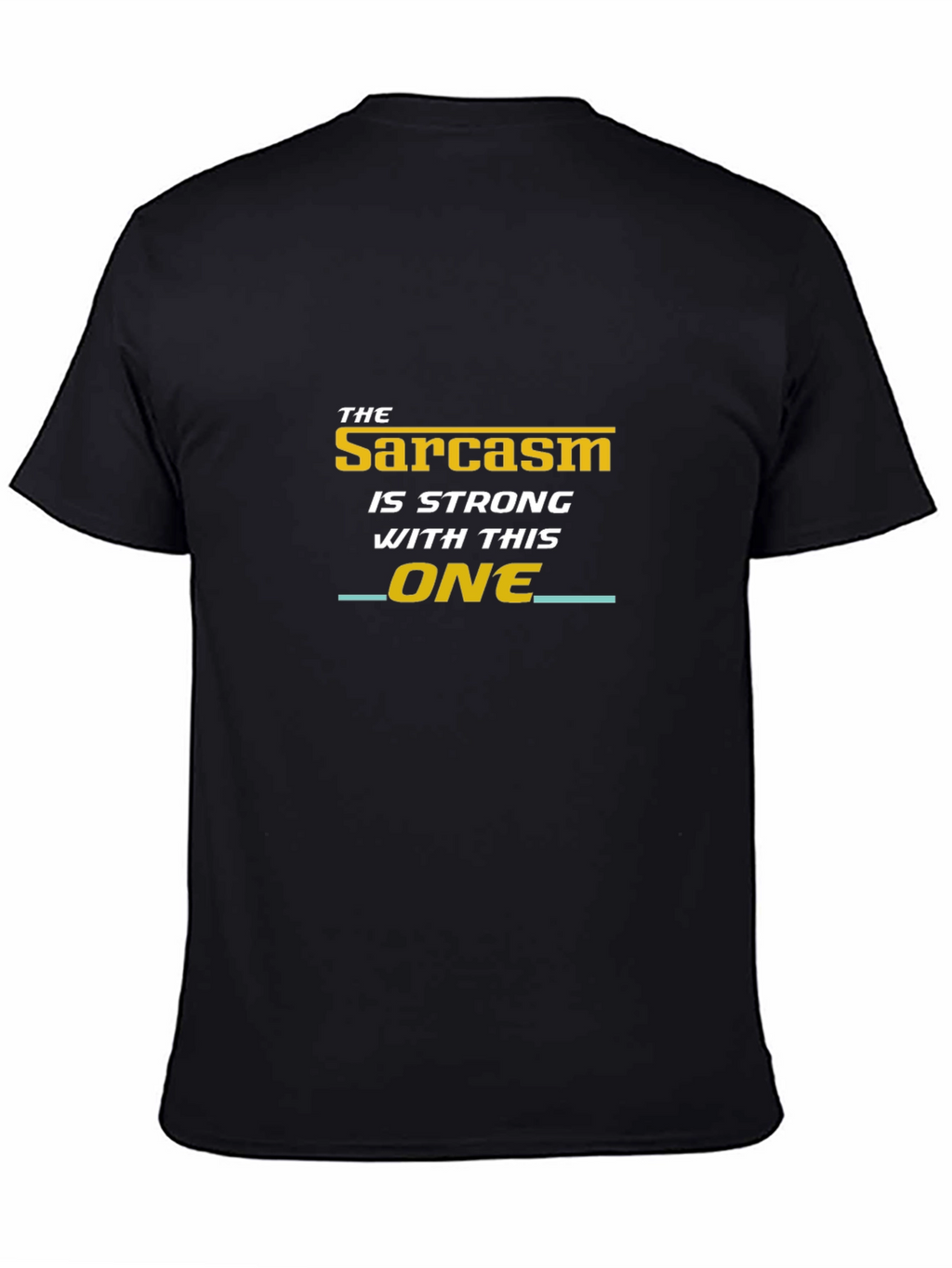 Sarcasm Strong T-Shirt - Funny Statement Tee