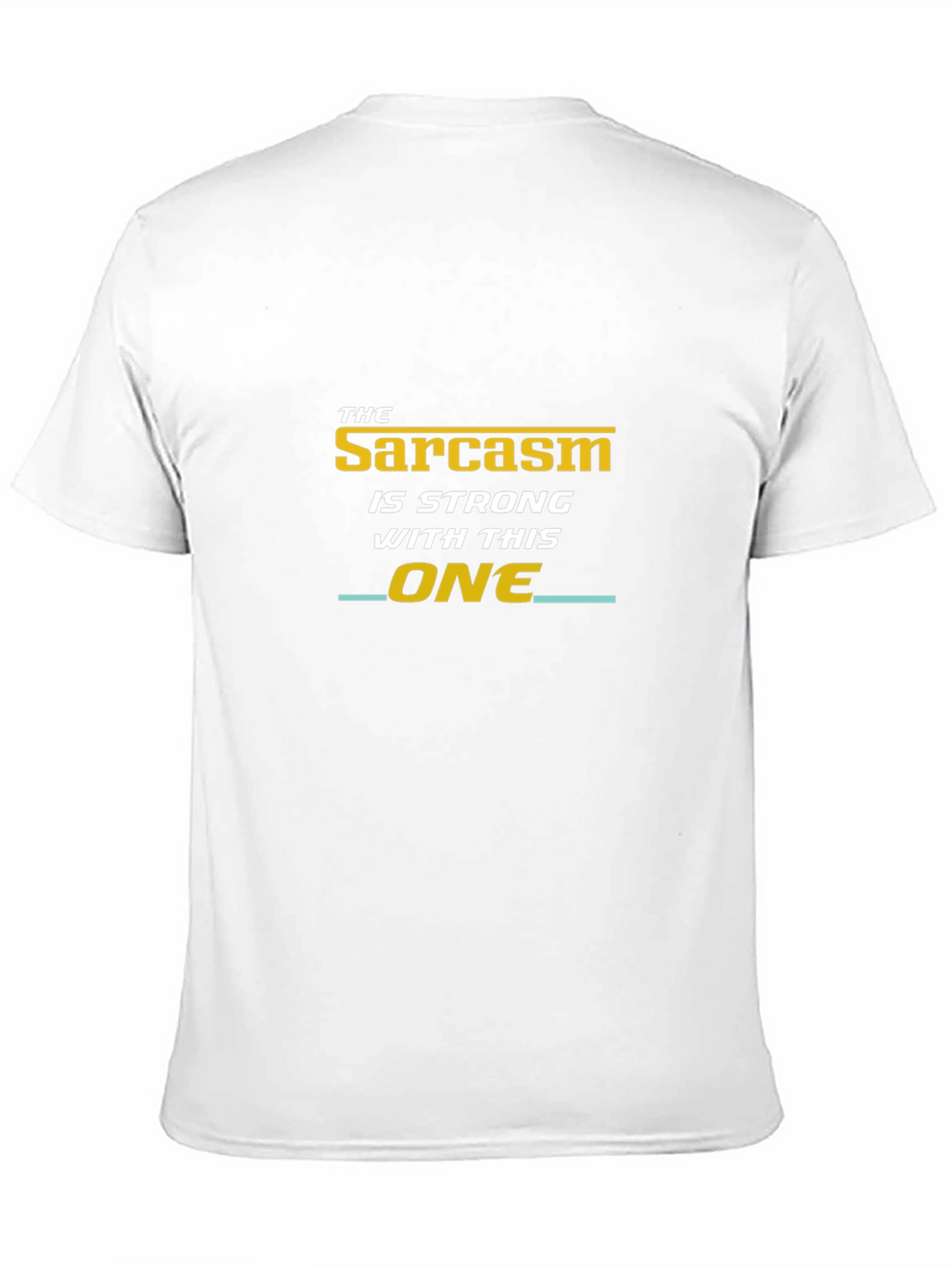 Sarcasm Strong T-Shirt - Funny Statement Tee