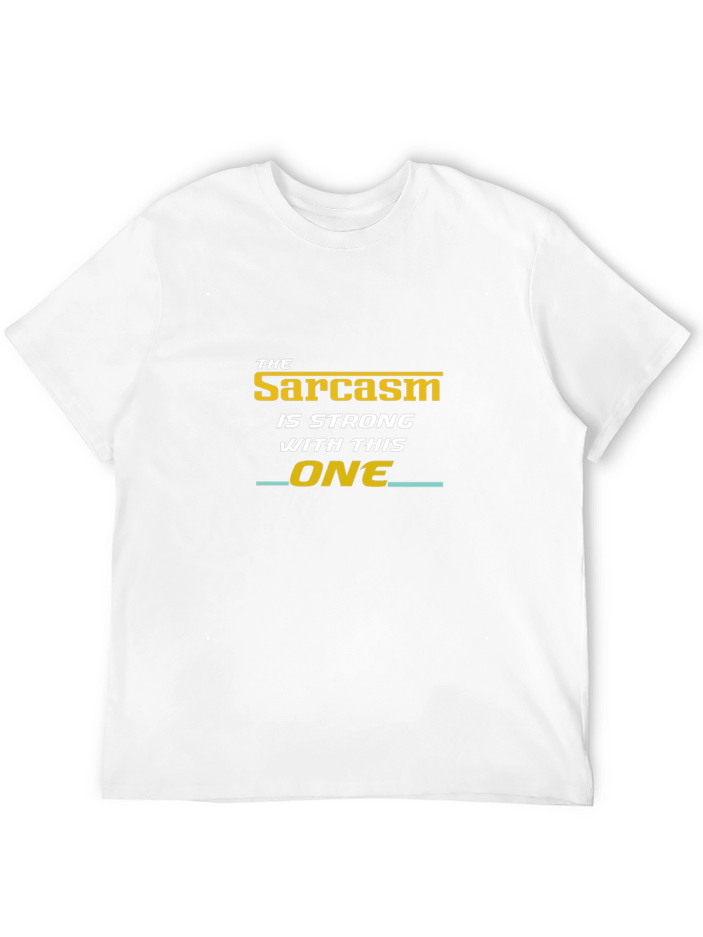 Sarcasm Strong T-Shirt - Funny Statement Tee