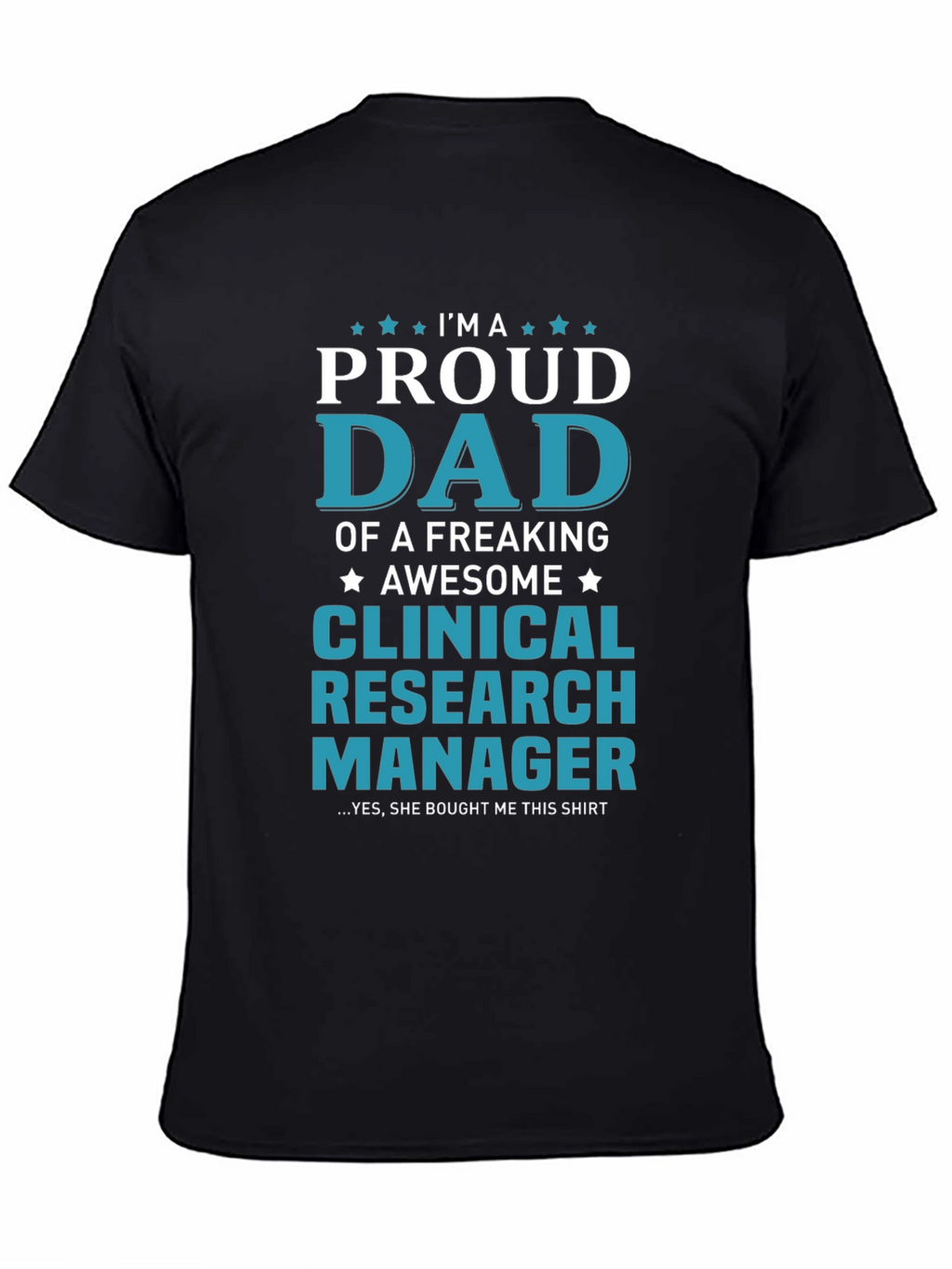 Proud Dad Clinical Research Manager T-Shirt
