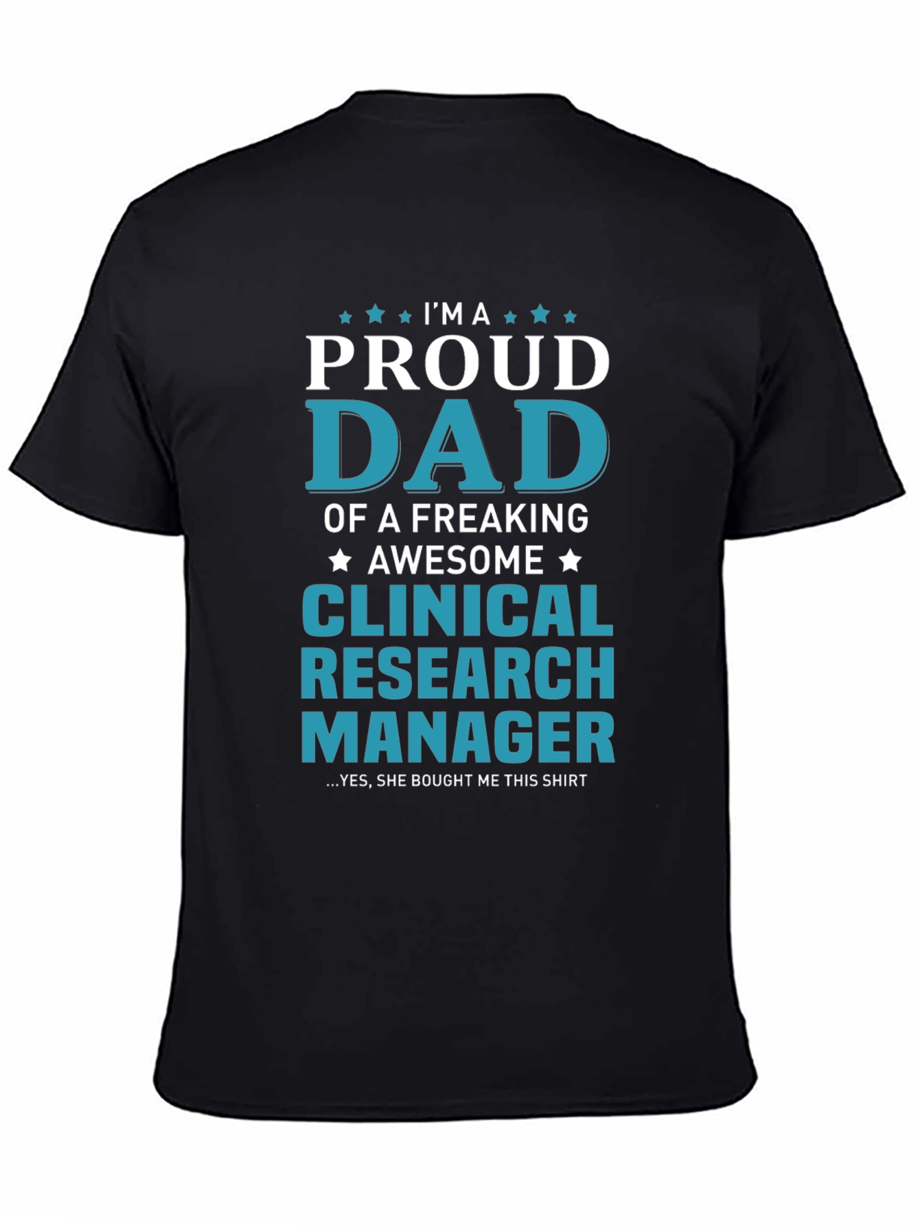 Proud Dad Clinical Research Manager T-Shirt