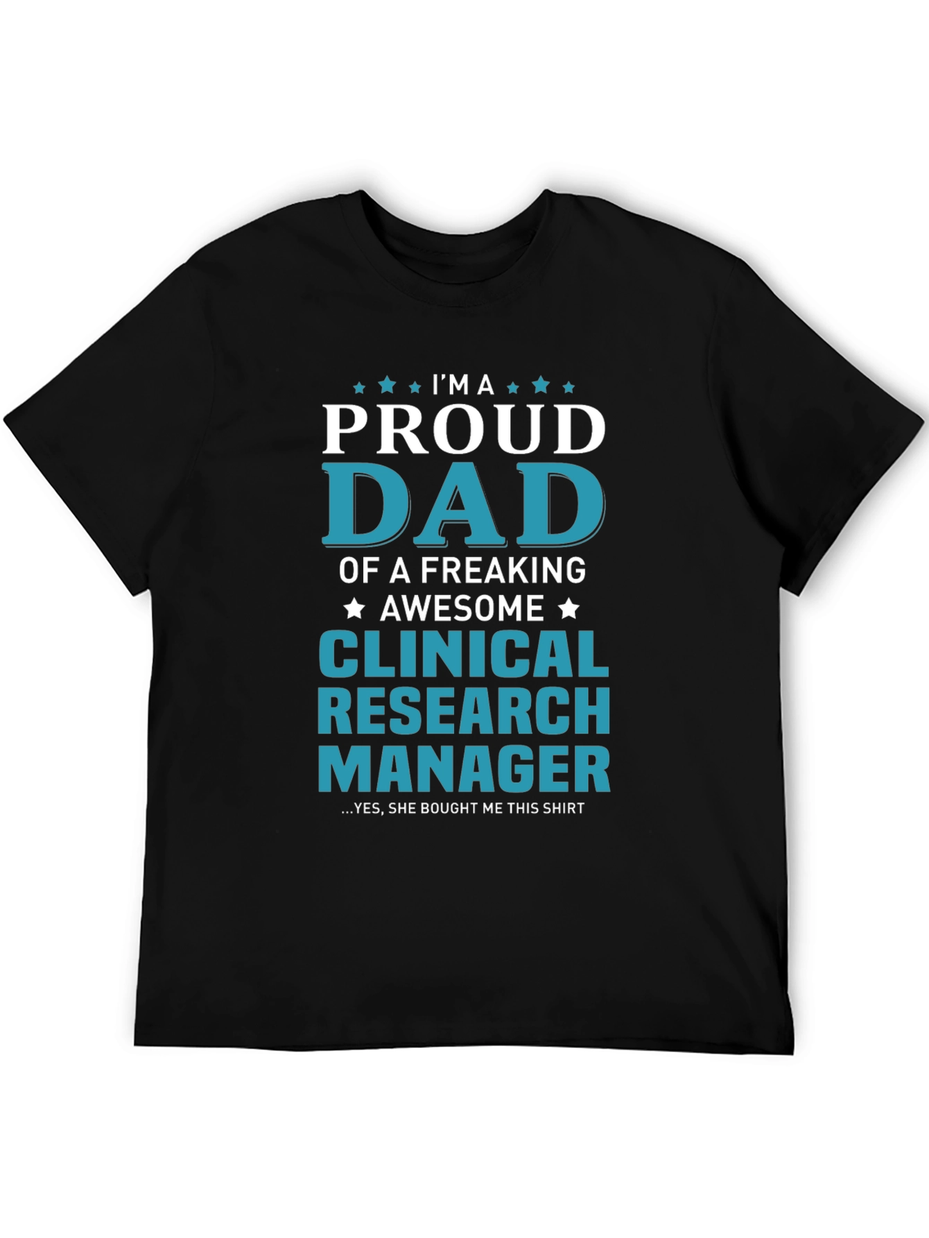 Proud Dad Clinical Research Manager T-Shirt