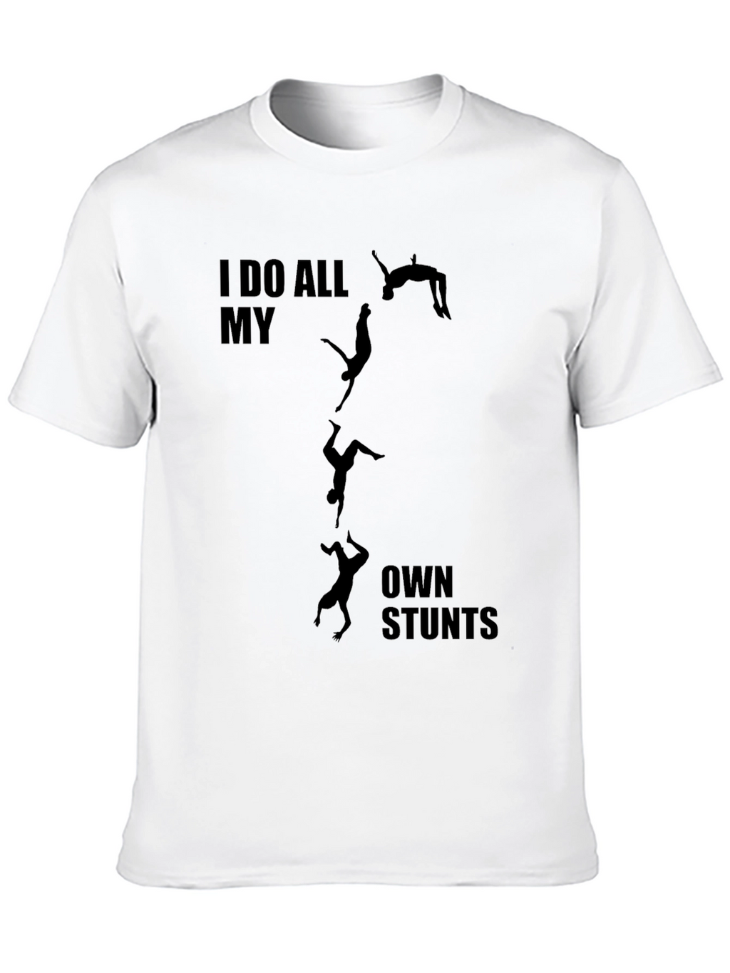 I Do All My Own Stunts Black Graphic Tee