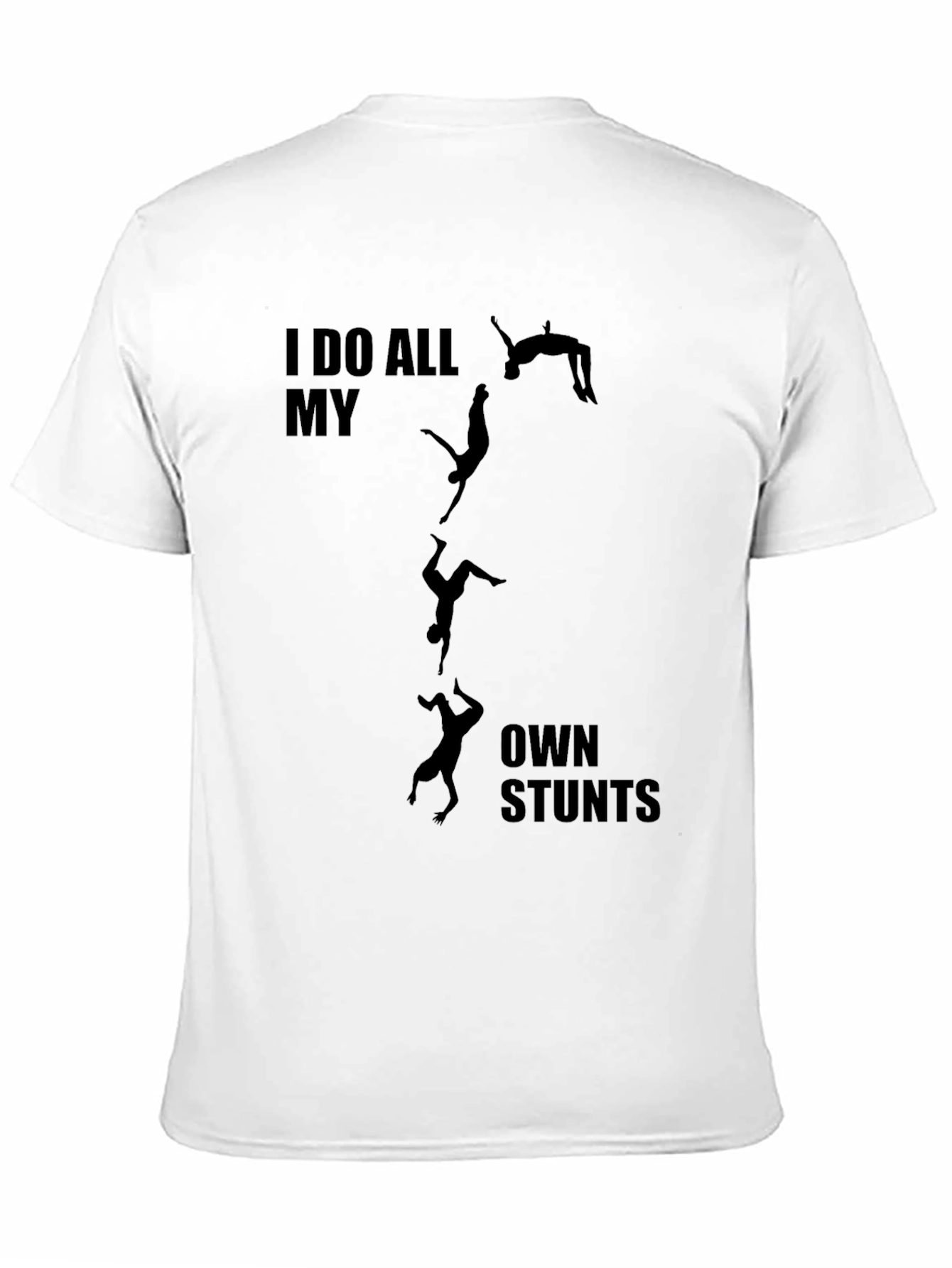 I Do All My Own Stunts Black Graphic Tee