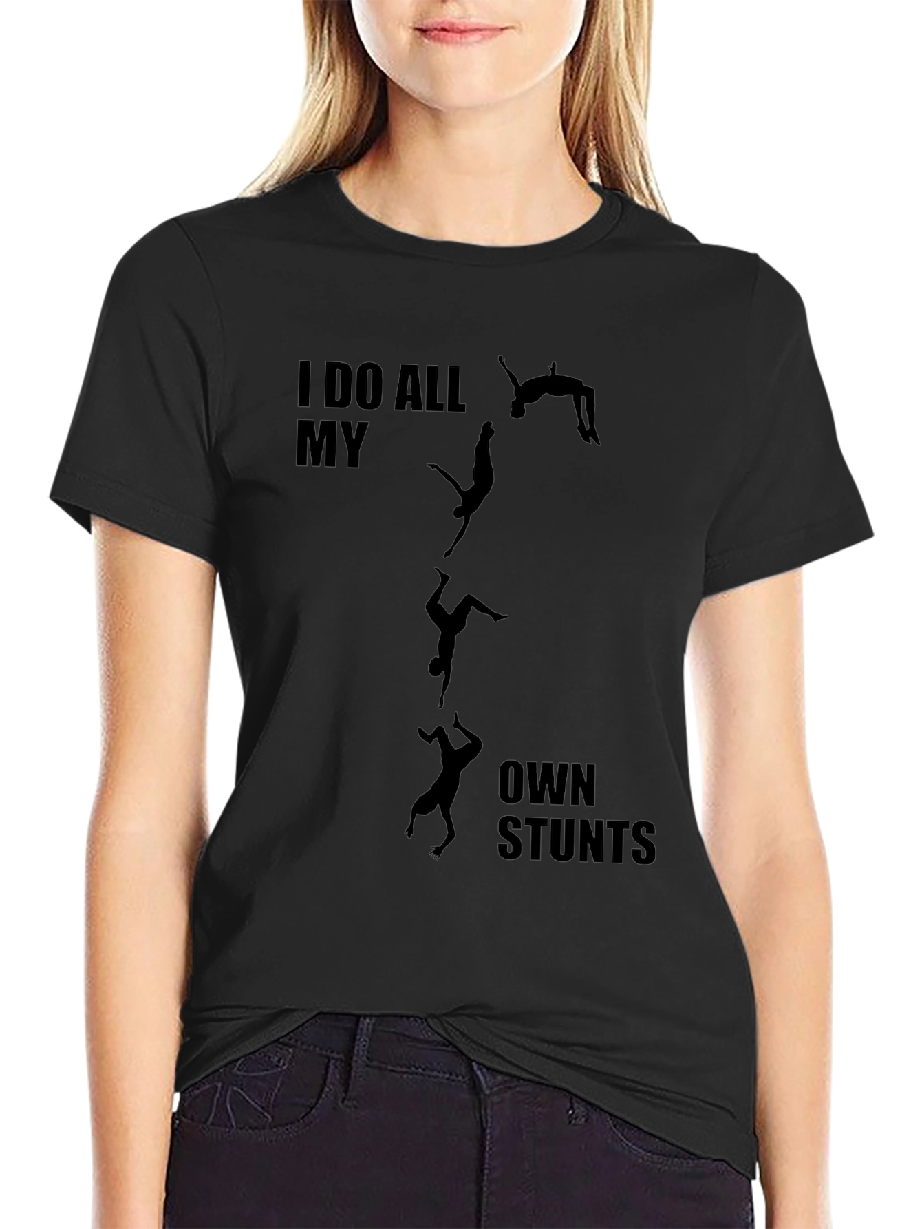 I Do All My Own Stunts Black Graphic Tee