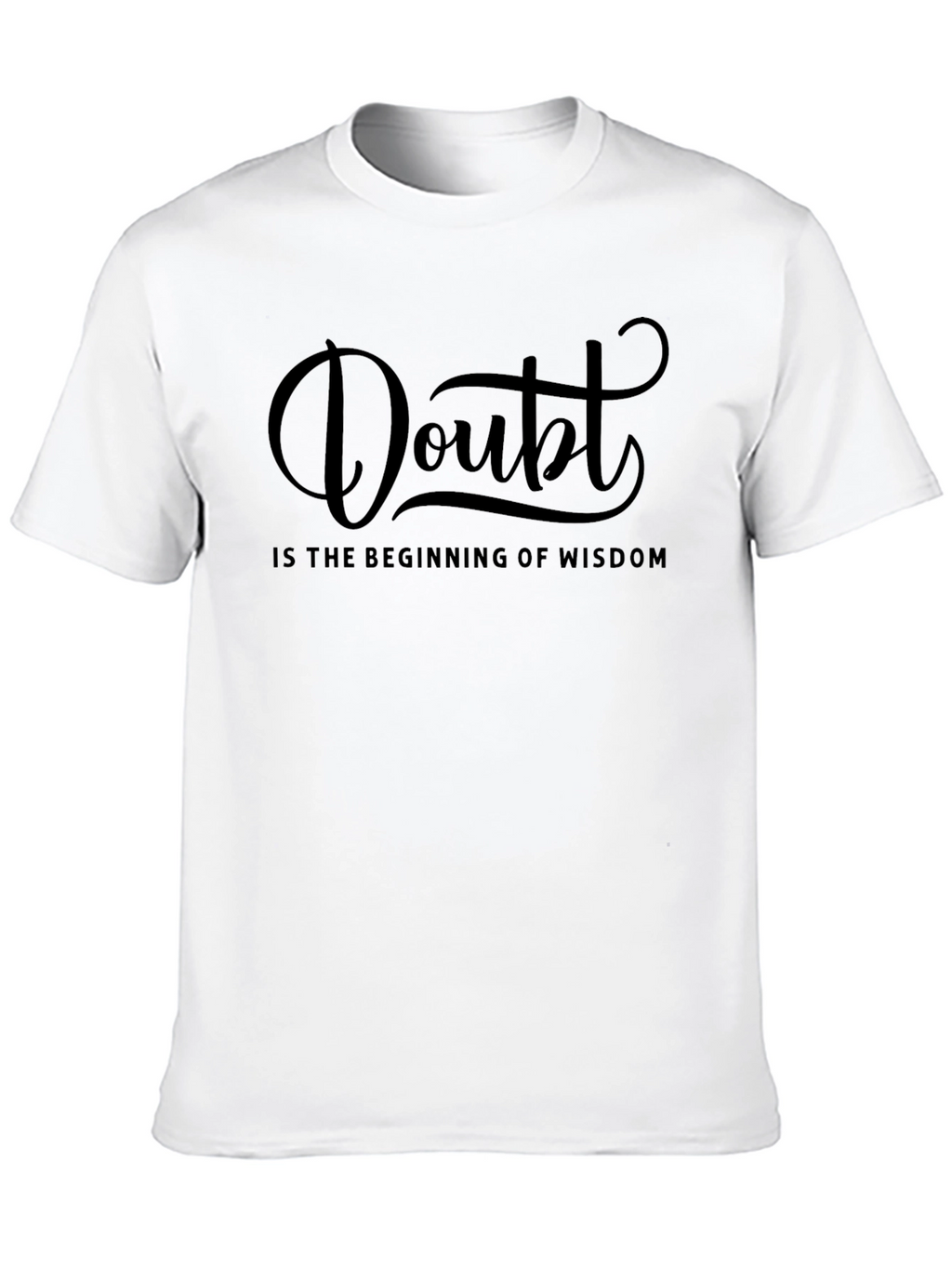 Doubt Wisdom T-Shirt - Motivational Quote Graphic Tee