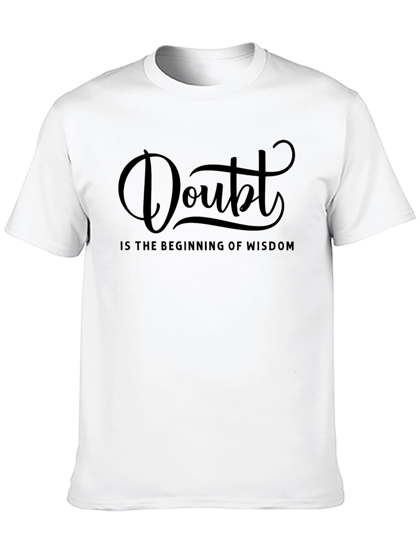 Doubt Wisdom T-Shirt - Motivational Quote Graphic Tee
