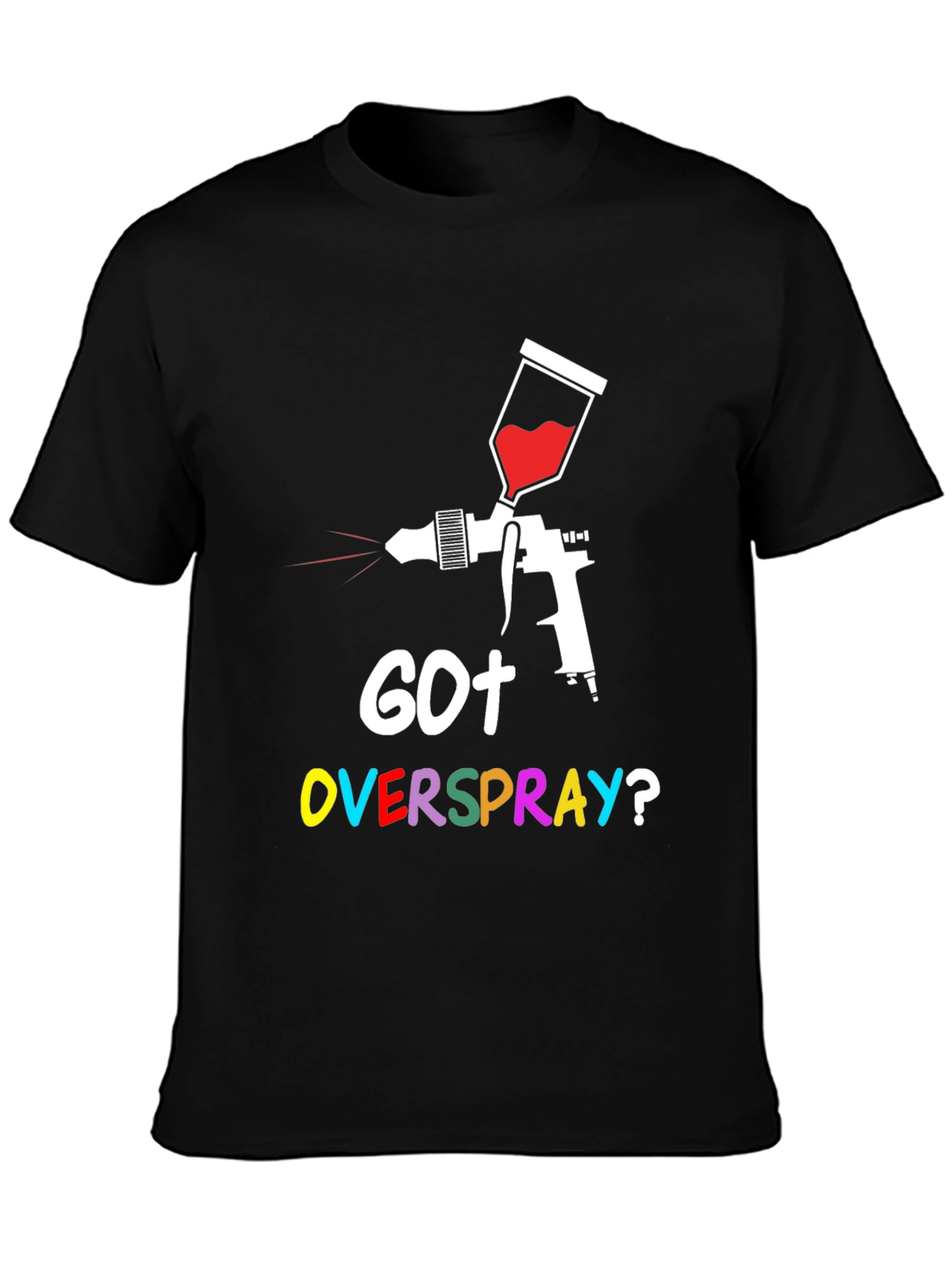 Got Overspray? Graphic Tee - Painter Humor