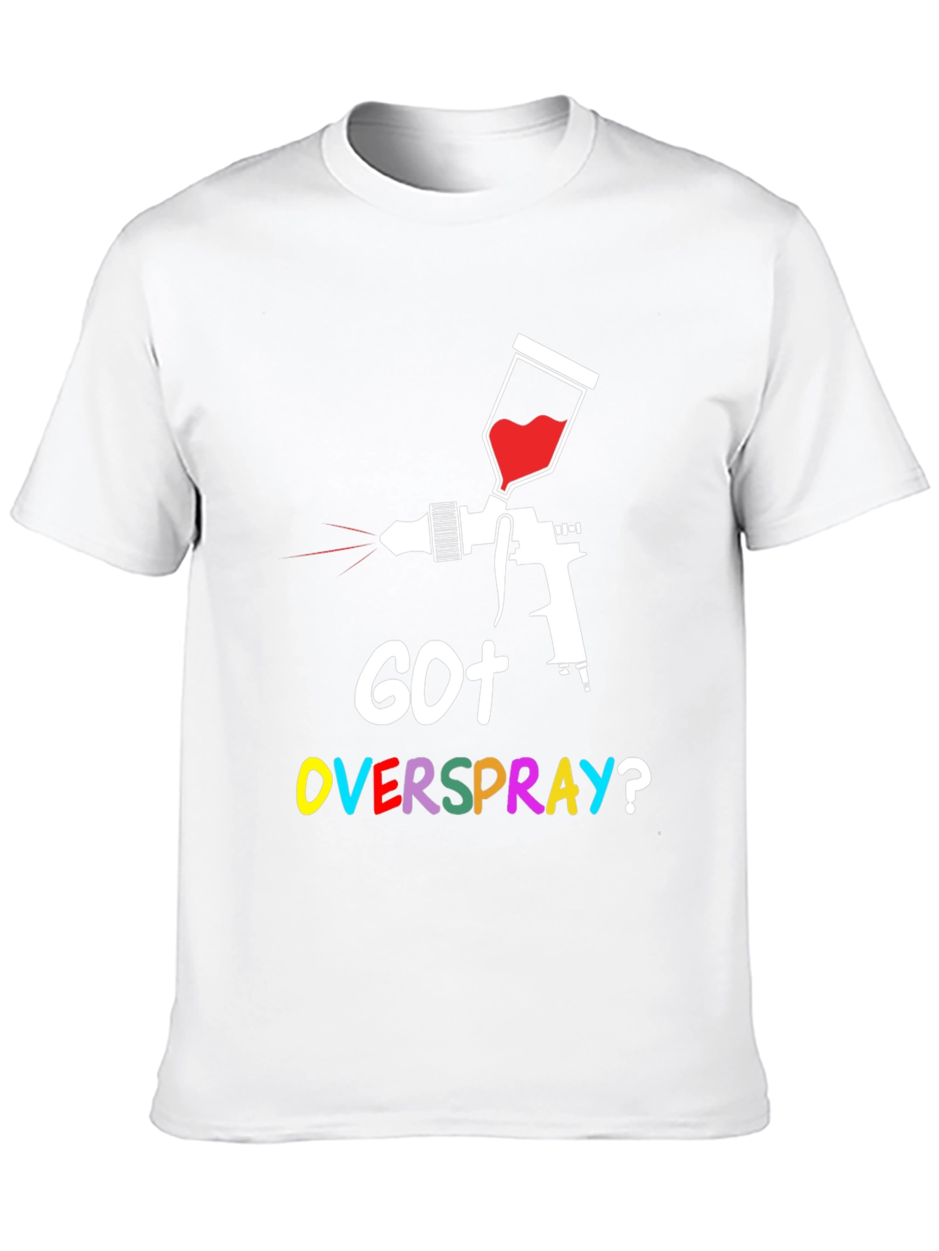 Got Overspray? Graphic Tee - Painter Humor
