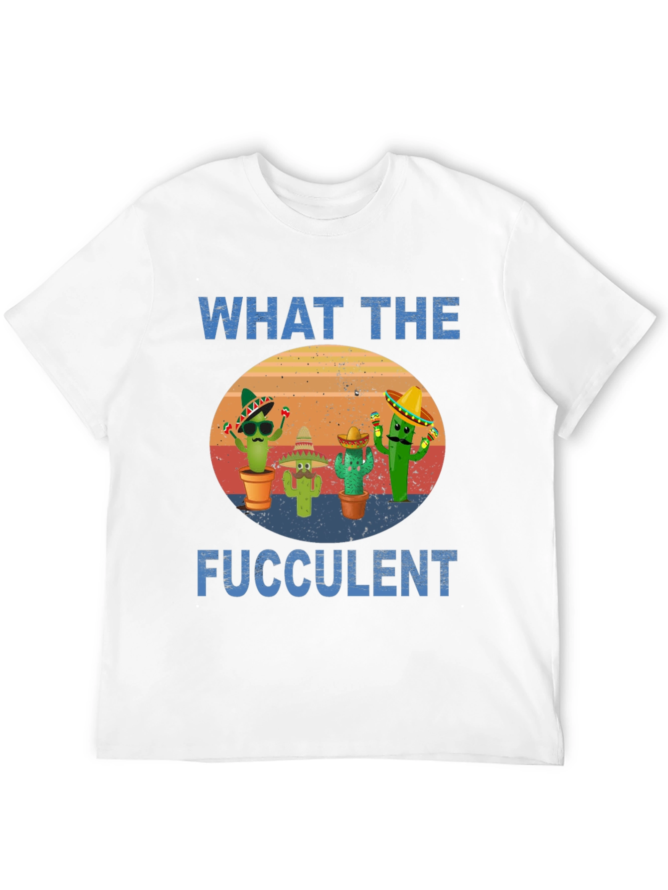 What The Fucculent Cactus T-Shirt