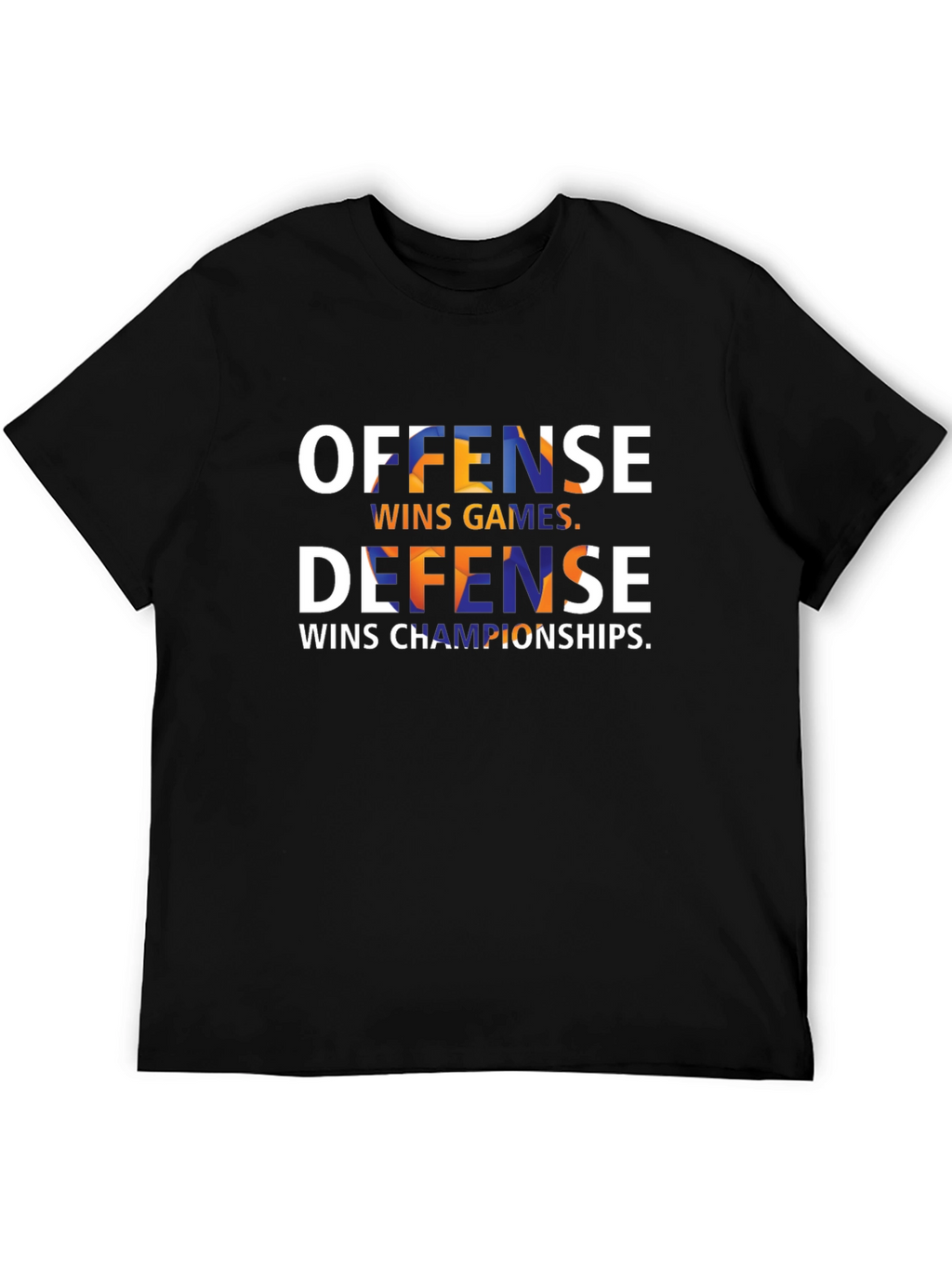 Offense Wins Games Defense Wins Championships T-Shirt