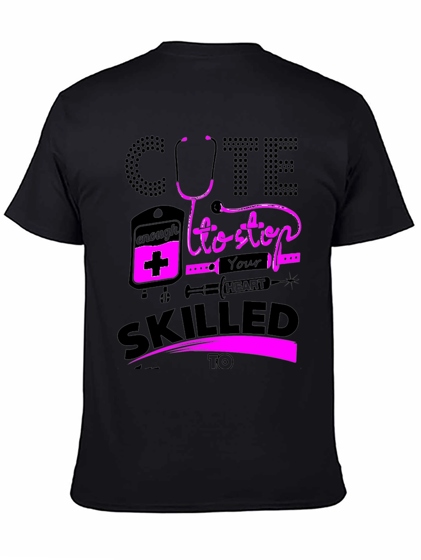 Cute Enough To Stop Your Heart Nurse T-Shirt