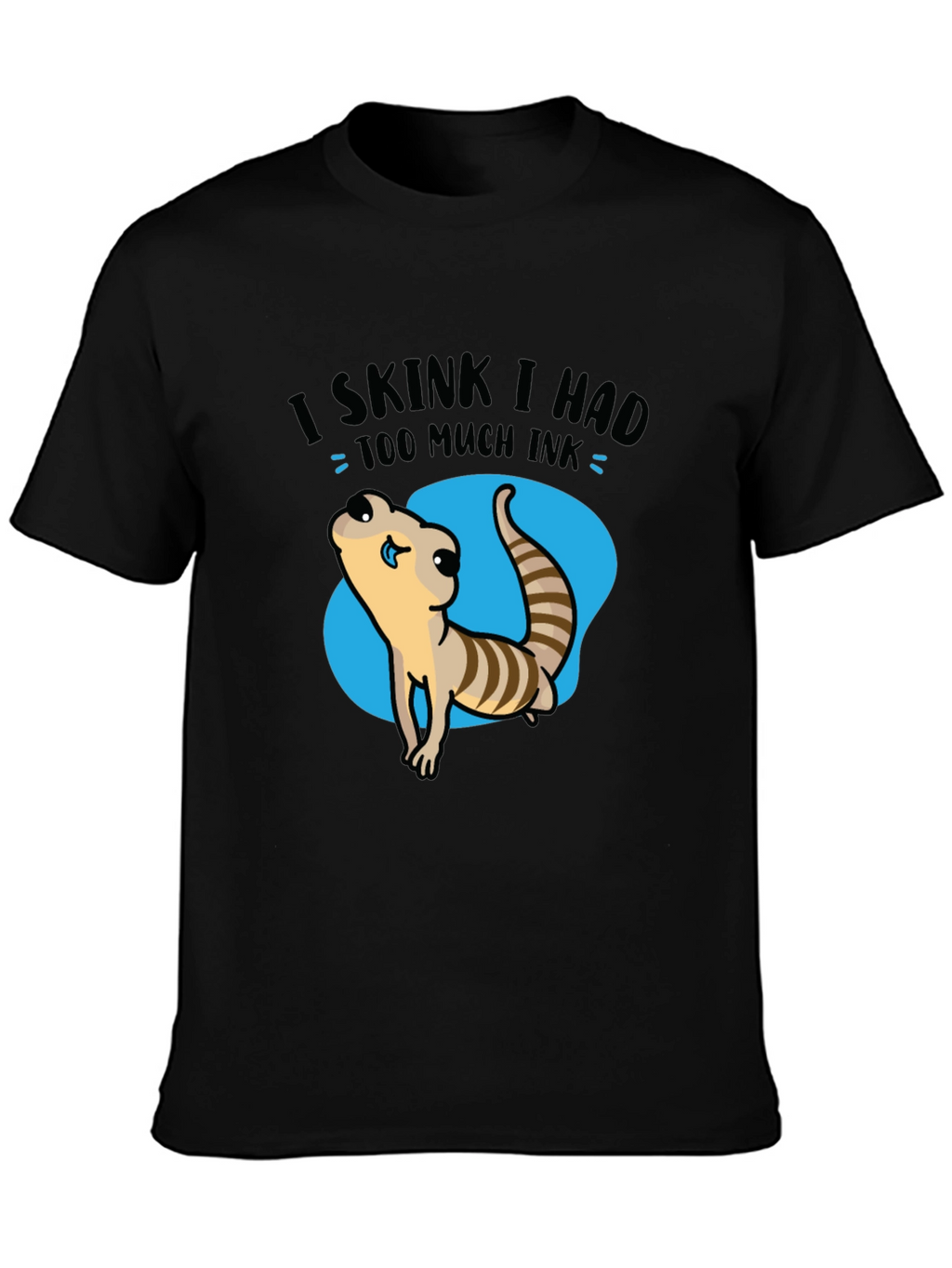 Funny Skink Graphic T-Shirt