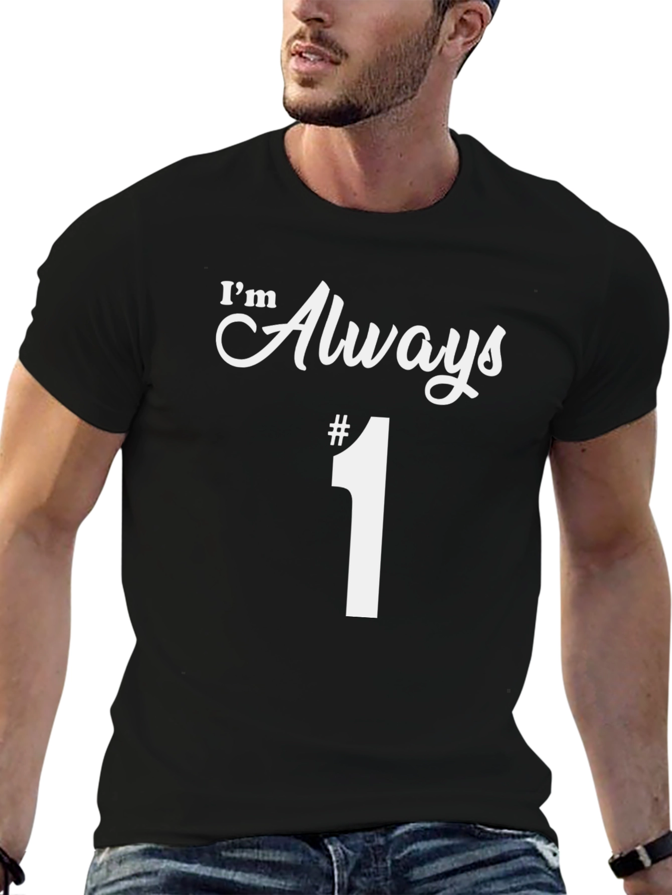 Im Always #1 T-Shirt Funny Graphic Tee