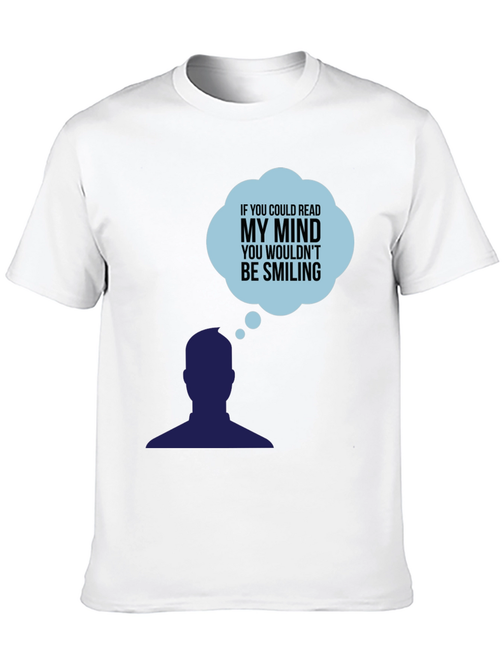 If You Could Read My Mind T-Shirt