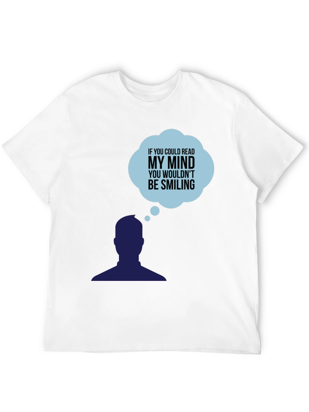 If You Could Read My Mind T-Shirt