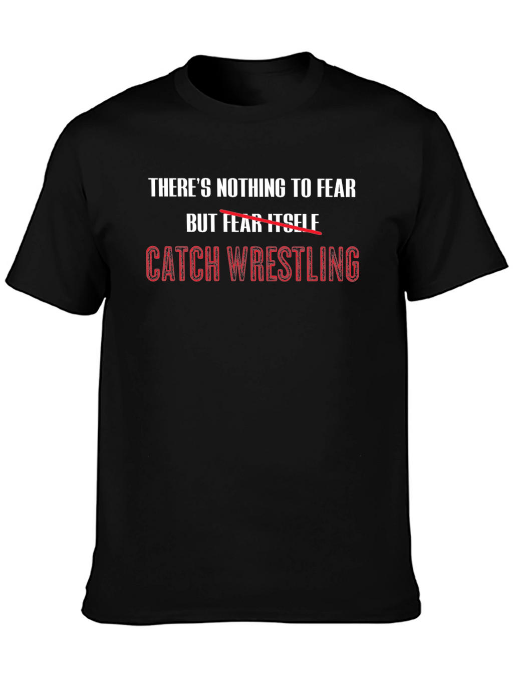 Catch Wrestling T-Shirt - Fearless Design