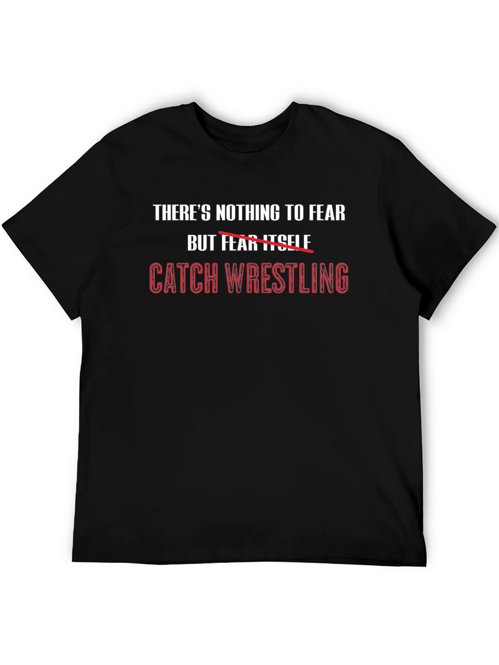 Catch Wrestling T-Shirt - Fearless Design
