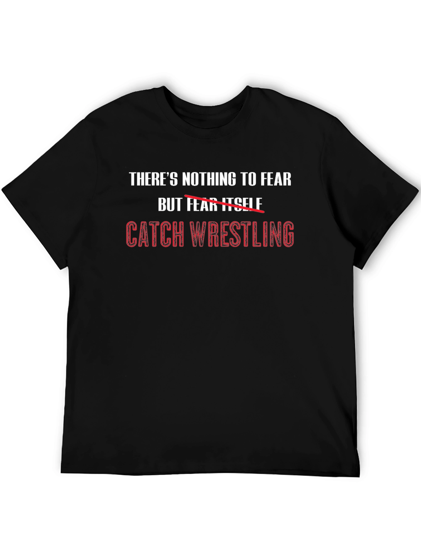 Catch Wrestling T-Shirt - Fearless Design