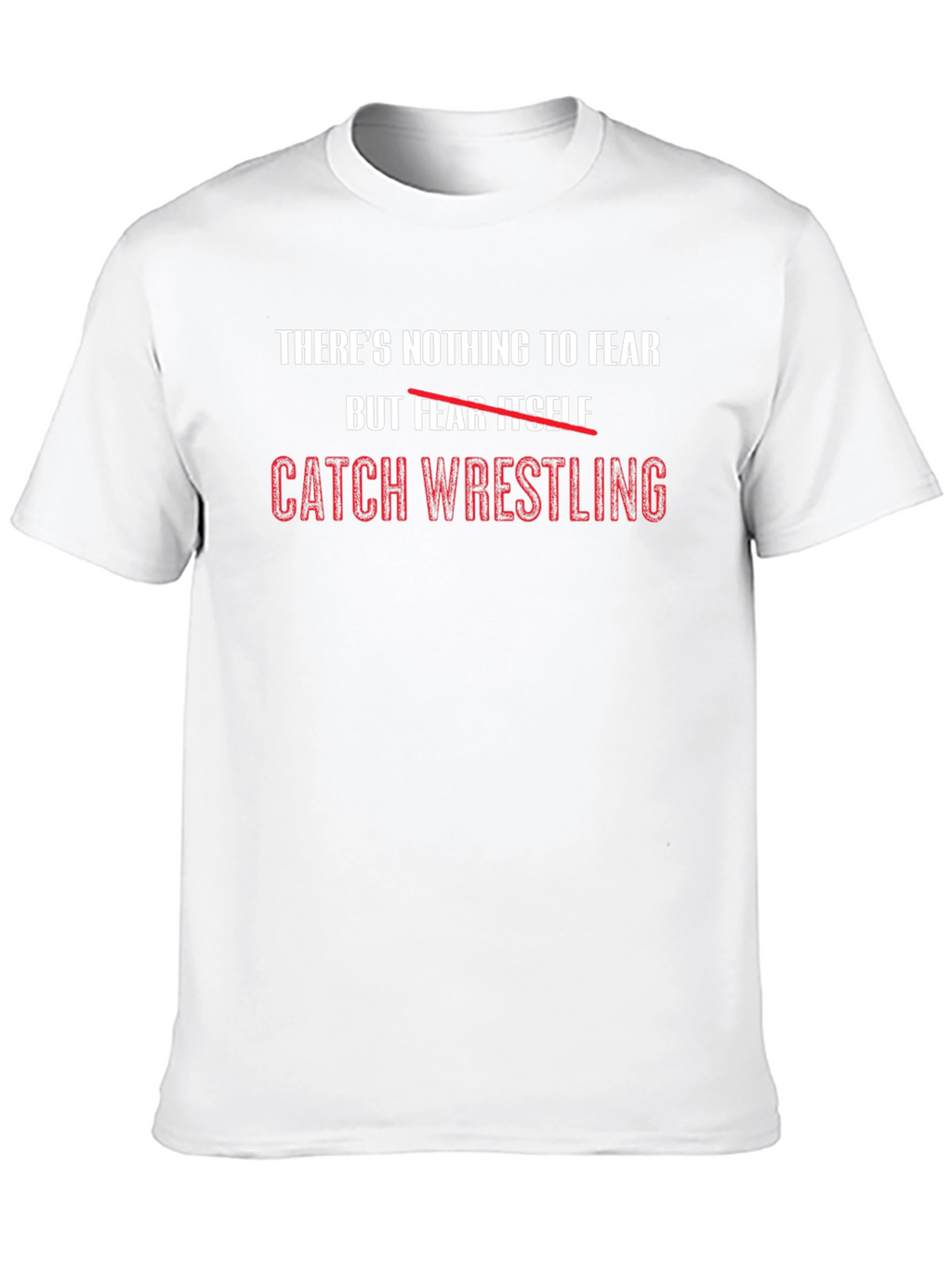 Catch Wrestling T-Shirt - Fearless Design
