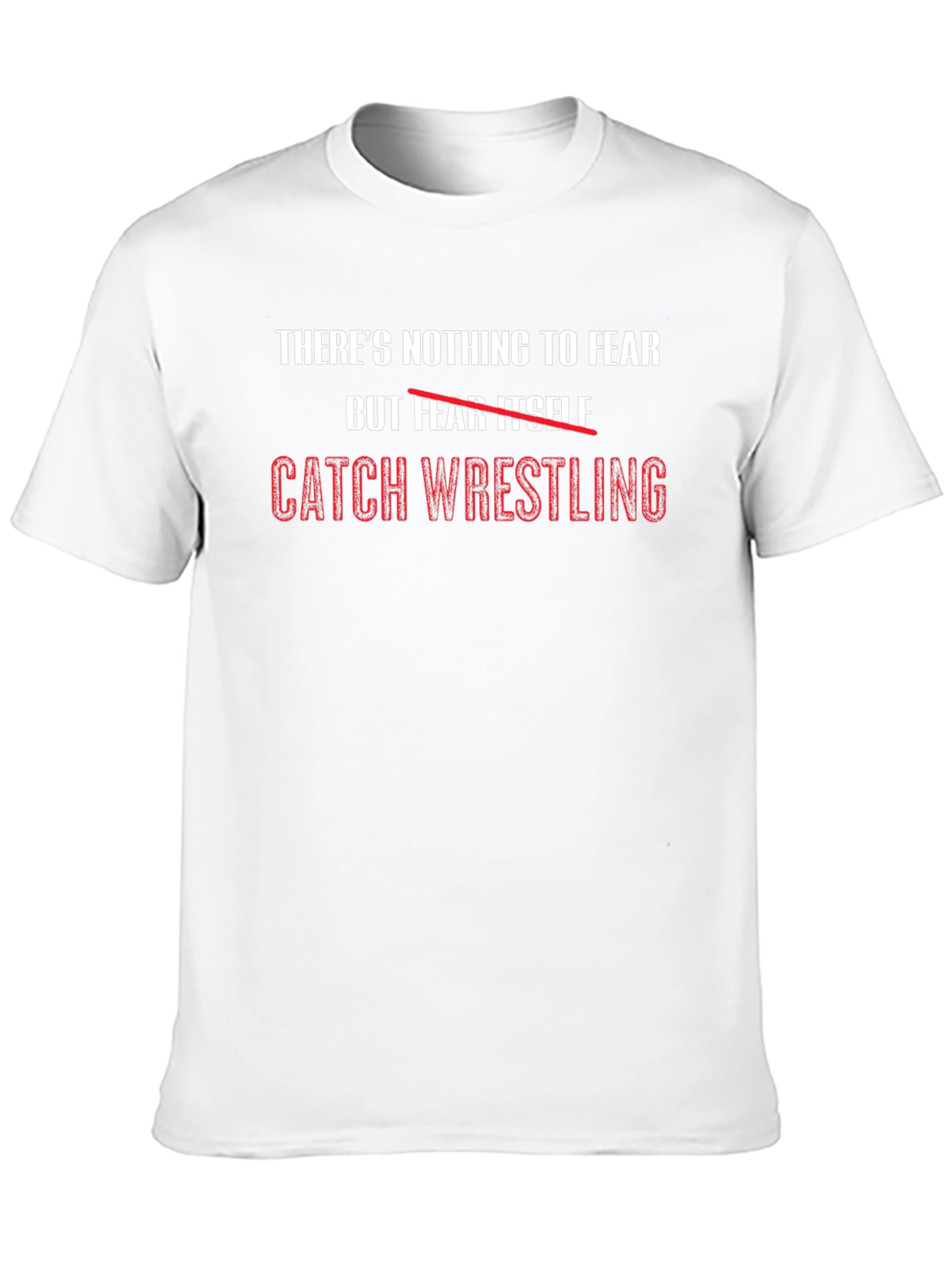 Catch Wrestling T-Shirt - Fearless Design
