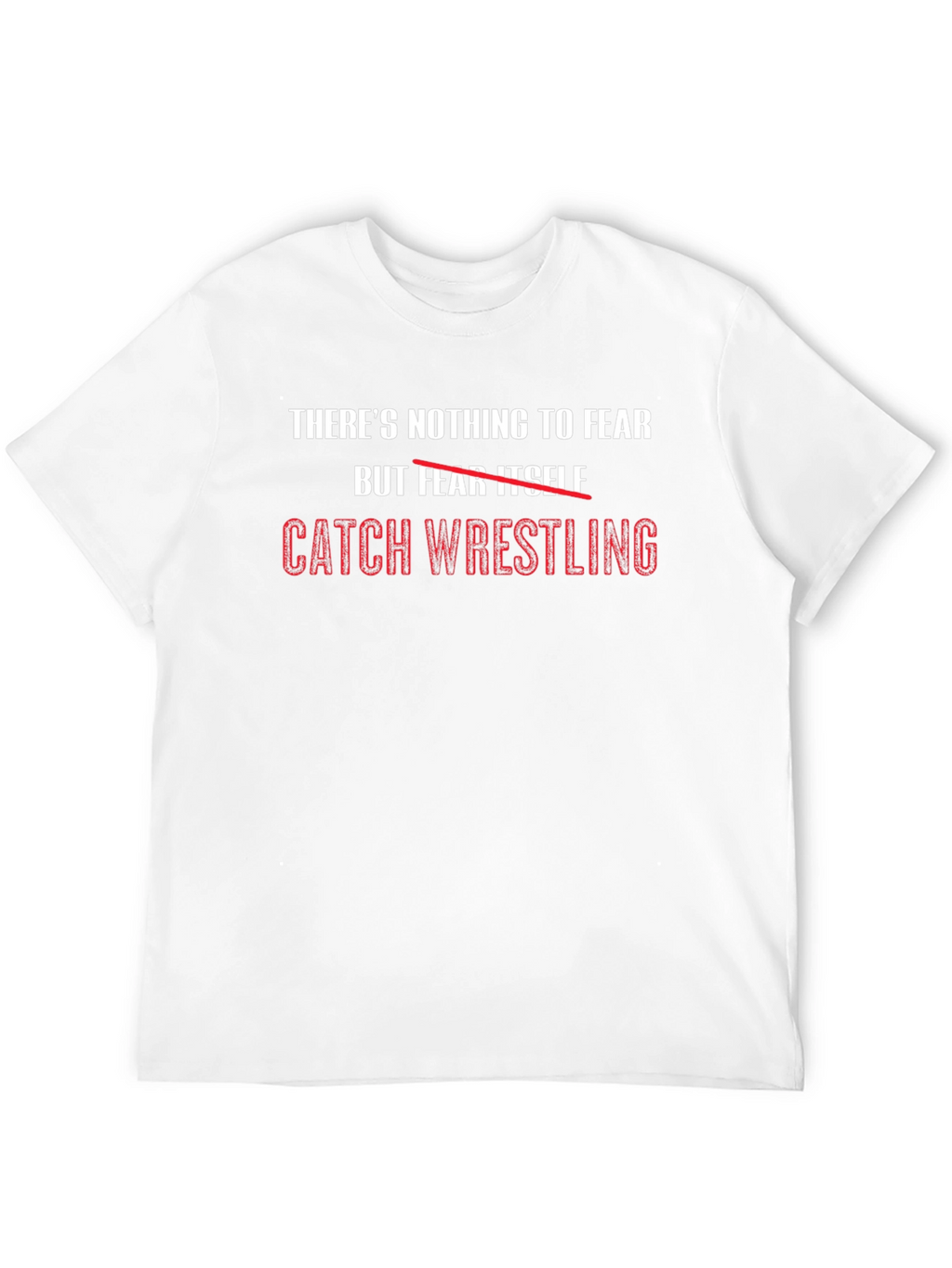 Catch Wrestling T-Shirt - Fearless Design